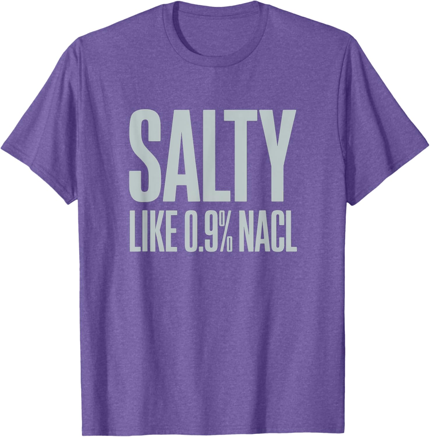Salty NaCl Nurse Joke T-Shirt for Moms and Daughters - Funny Nursing Gift - 25