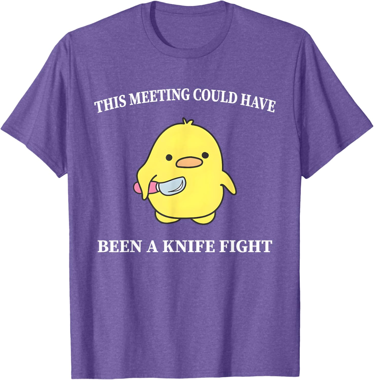 Funny Duck T-Shirt This Meeting Could Have Been A Knife Fight Humor - 23