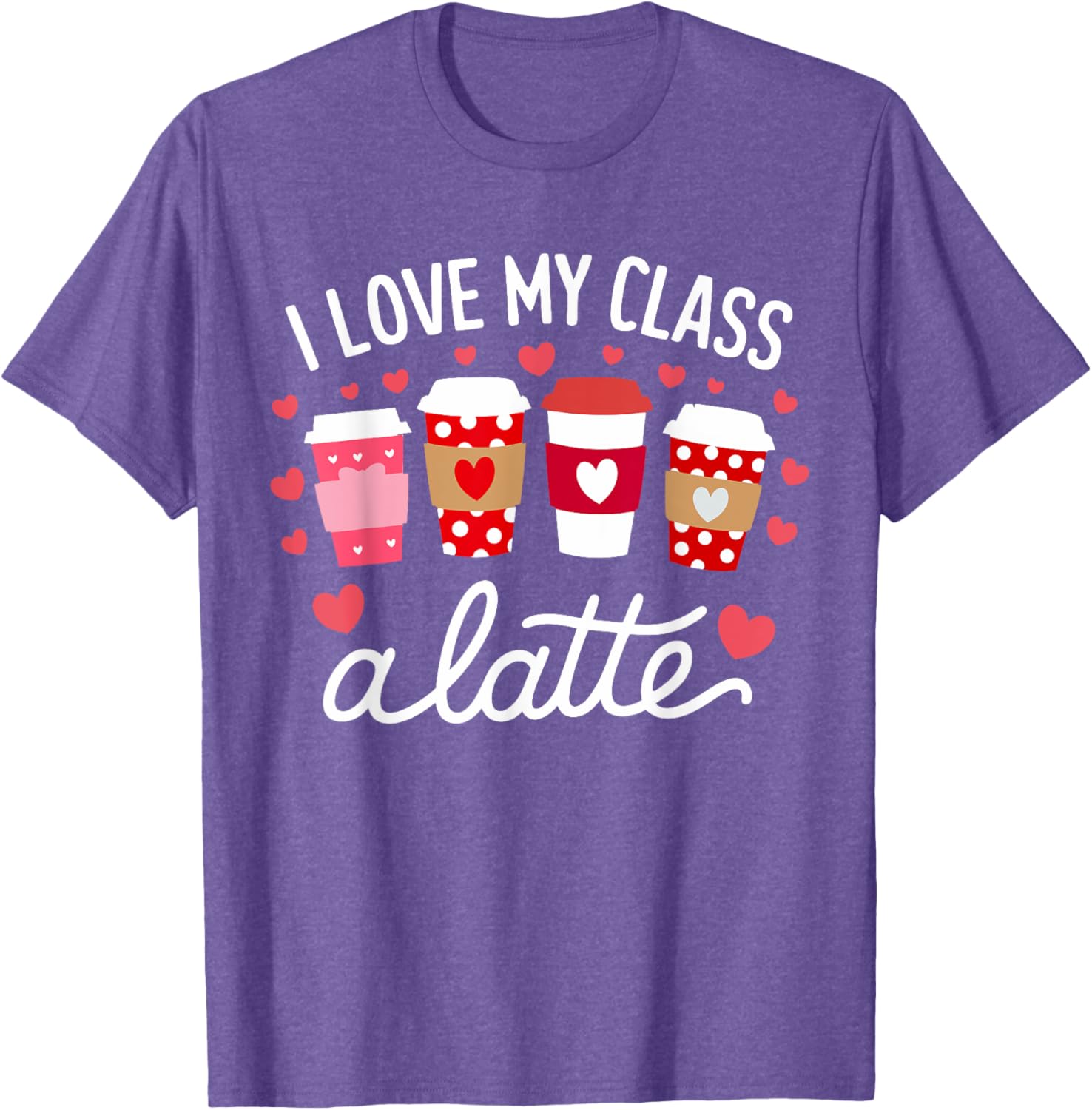 Cute Teachers Valentine Day Love My Class Latte Coffee T-Shirt for Women - 20