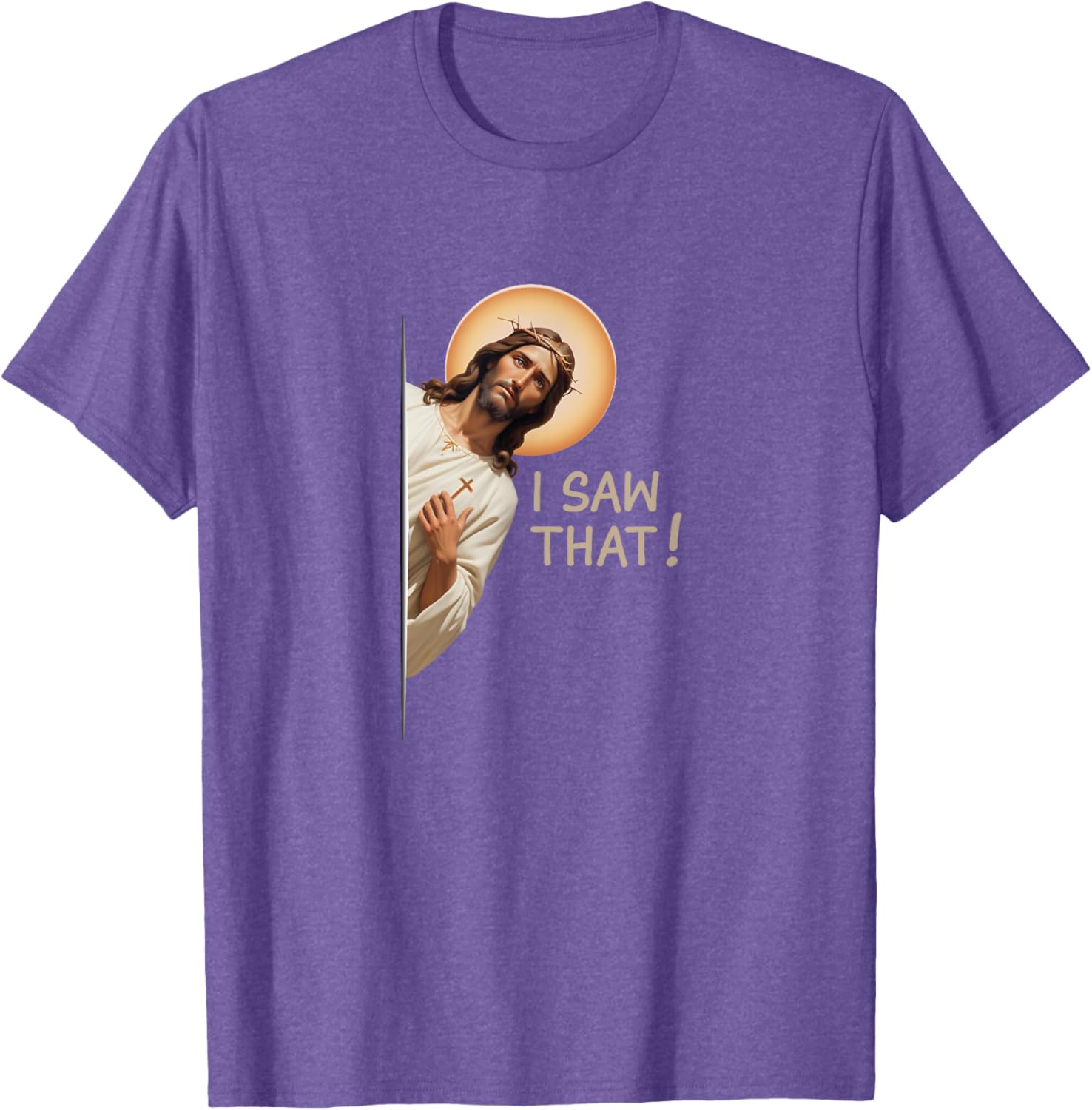 Funny Jesus T-Shirt I Saw That Christian Apparel for Religious Fans - 18