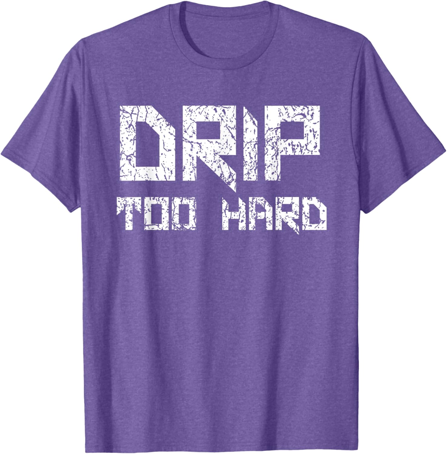Drip Too Hard Hip Hop Urban Streetwear T-Shirt for Trendy Style - 27
