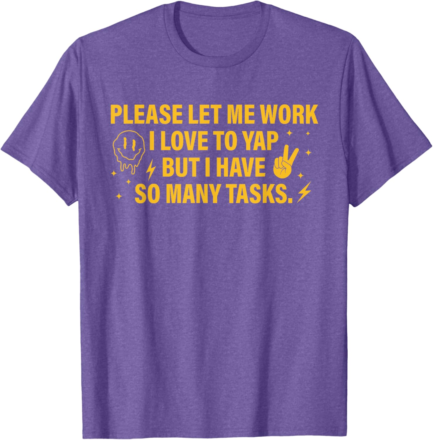 Please Let Me Work T-Shirt for Task Lovers Who Enjoy a Good Yap - 12