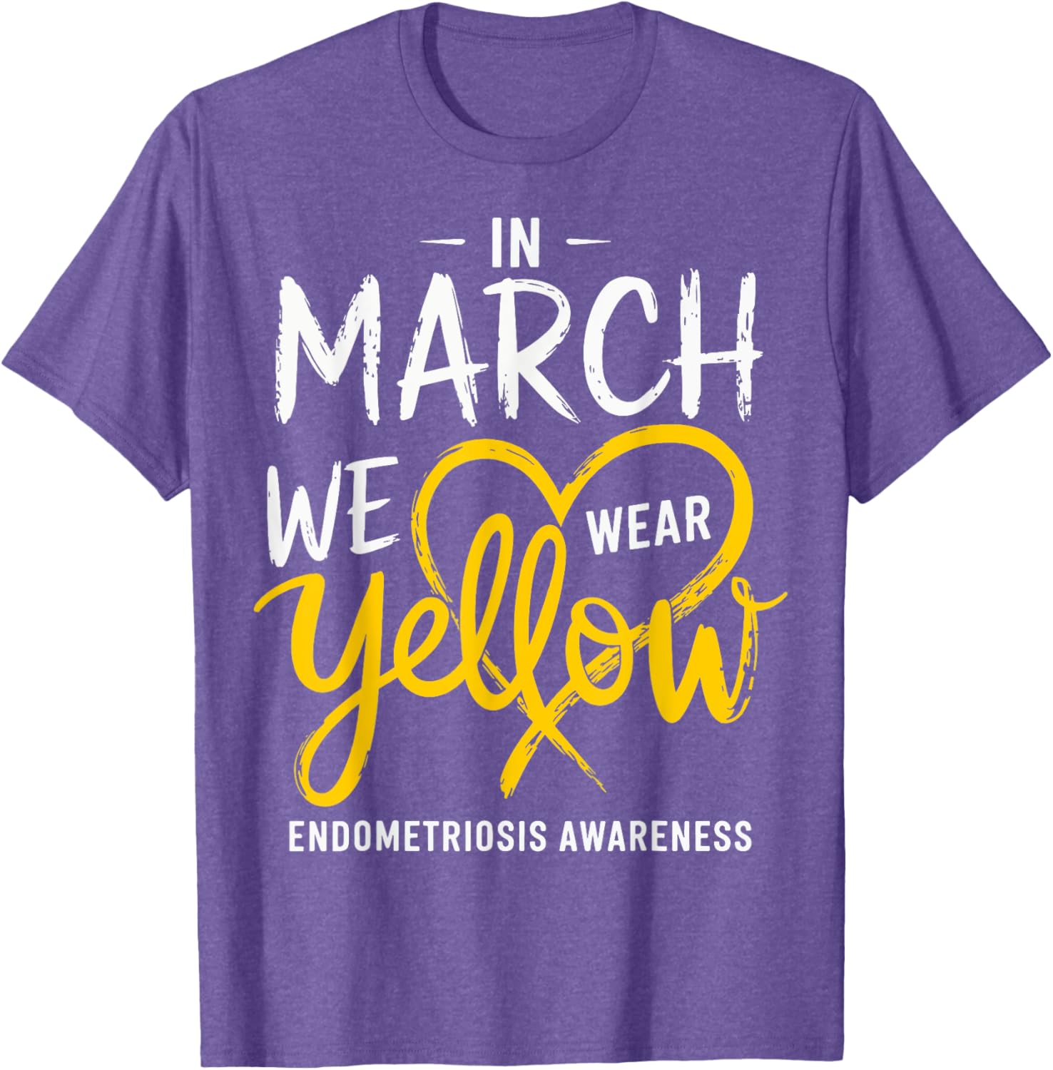 In March We Wear Yellow Endometriosis Awareness T-Shirt for Support - 16