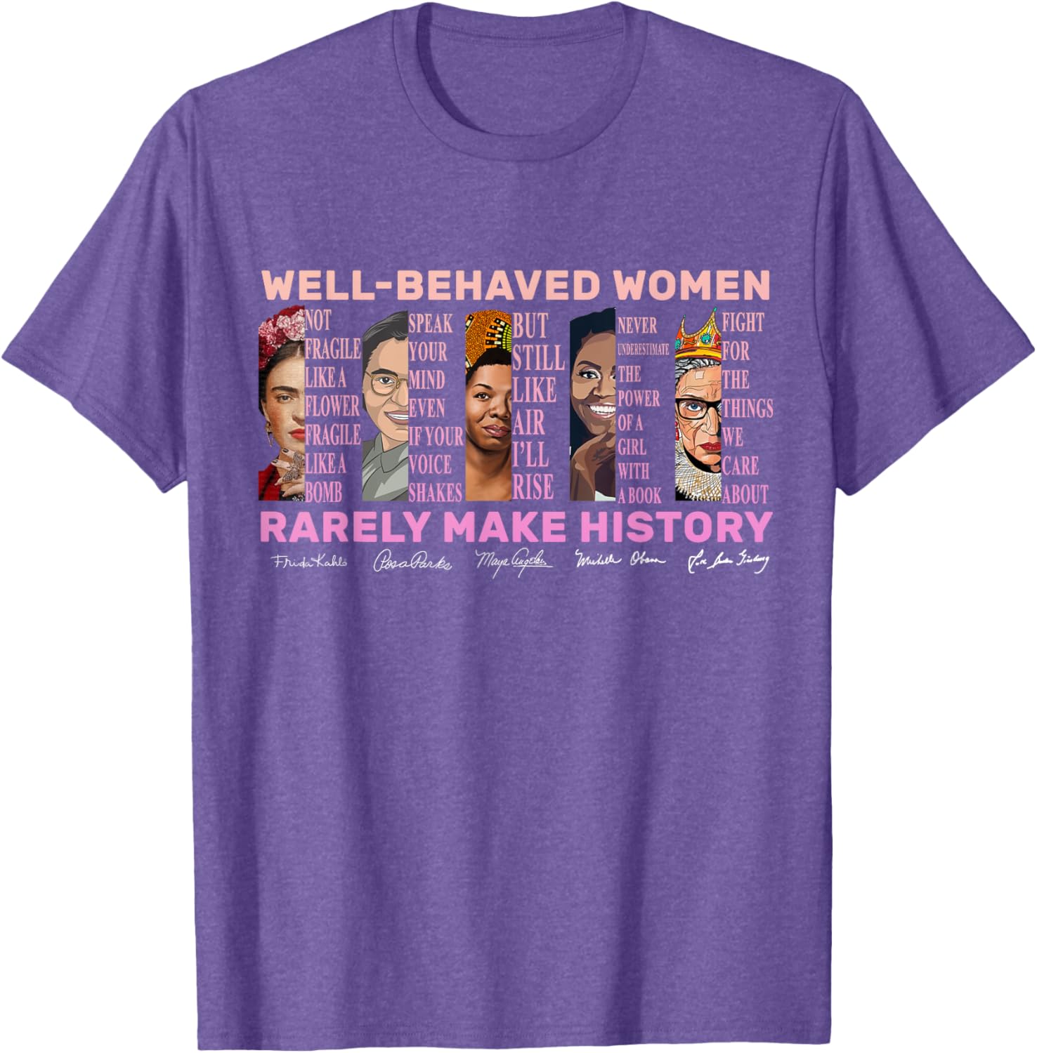 Empowerment T-Shirt for Women - Well Behaved Women Make History - 14