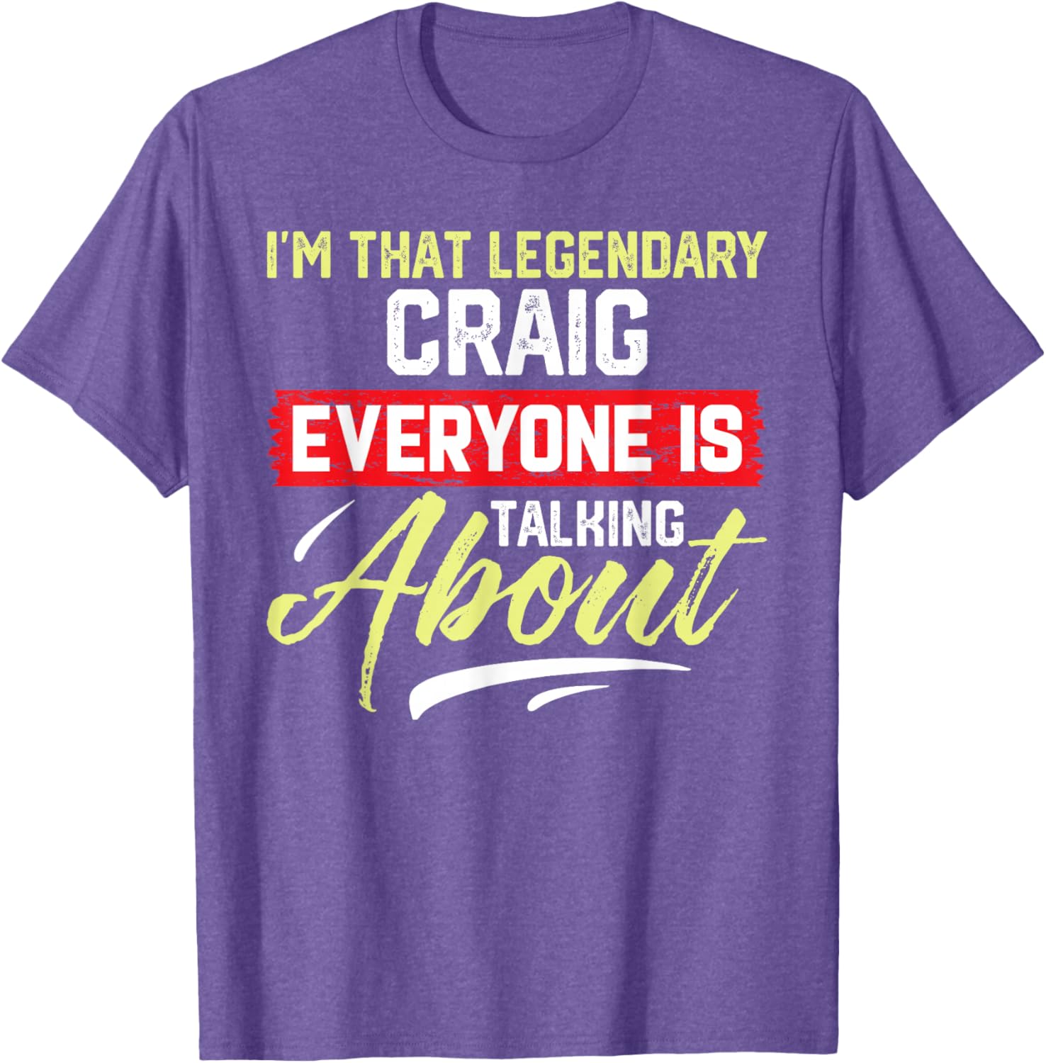 I'm That Legendary CRAIG T-Shirt for Cool Fashion Lovers - 6