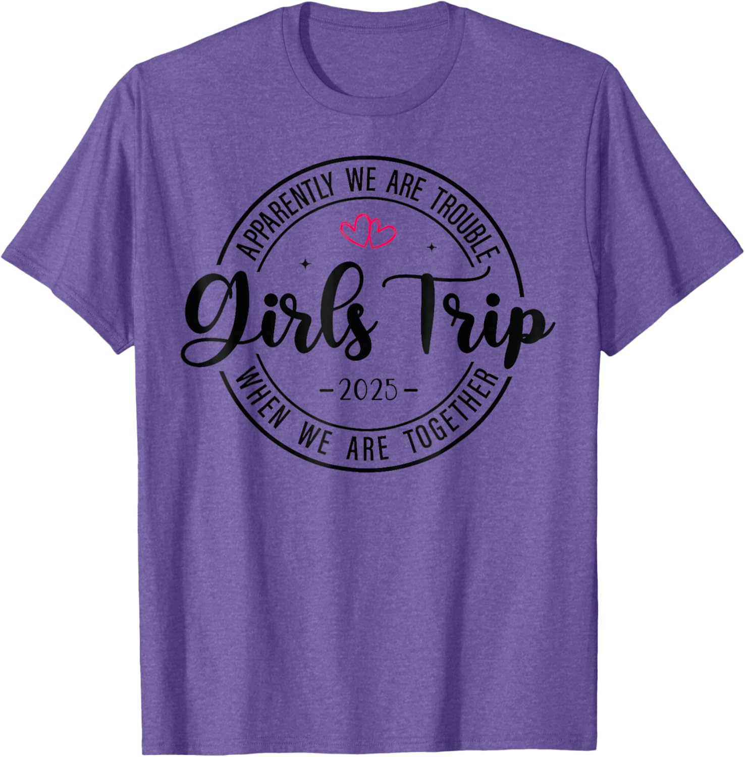 Girls Trip 2025 Matching T-Shirt for Women's Weekend Getaway Fun - 11