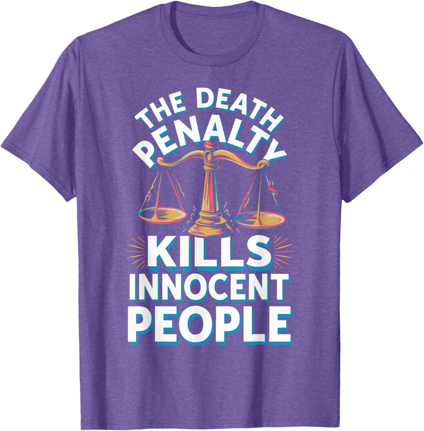Death Penalty Kills Innocent People T-Shirt for Activists and Advocates - 8