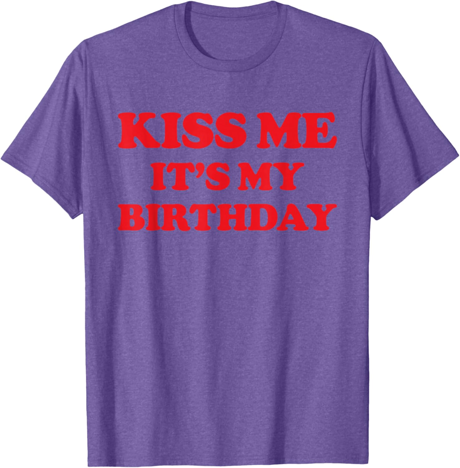 Funny Birthday T-Shirt for Women - Kiss Me Its My Birthday Tee Gift - 3