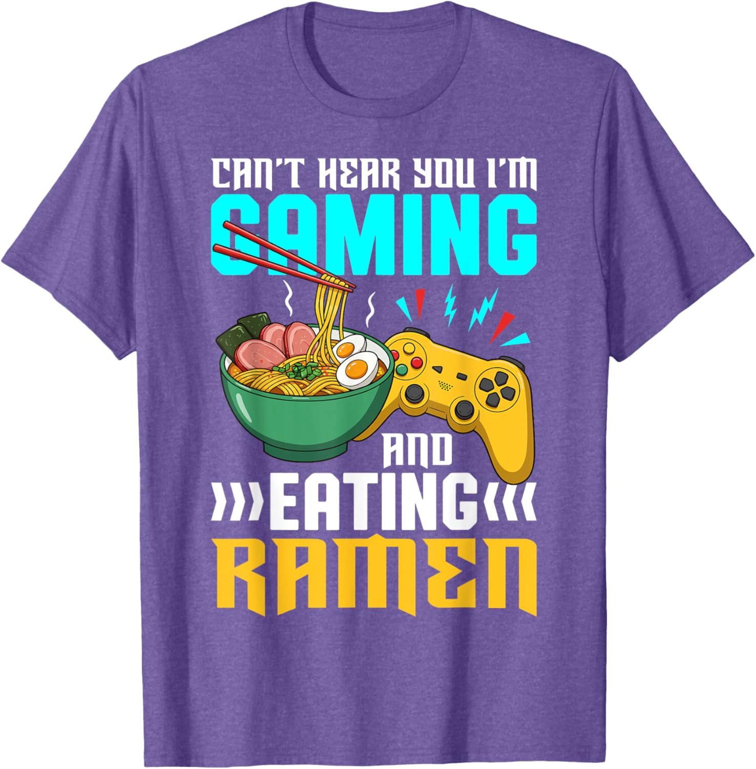 Gaming and Ramen Lover T-Shirt Can't Hear You I'm Eating Apparel - 10