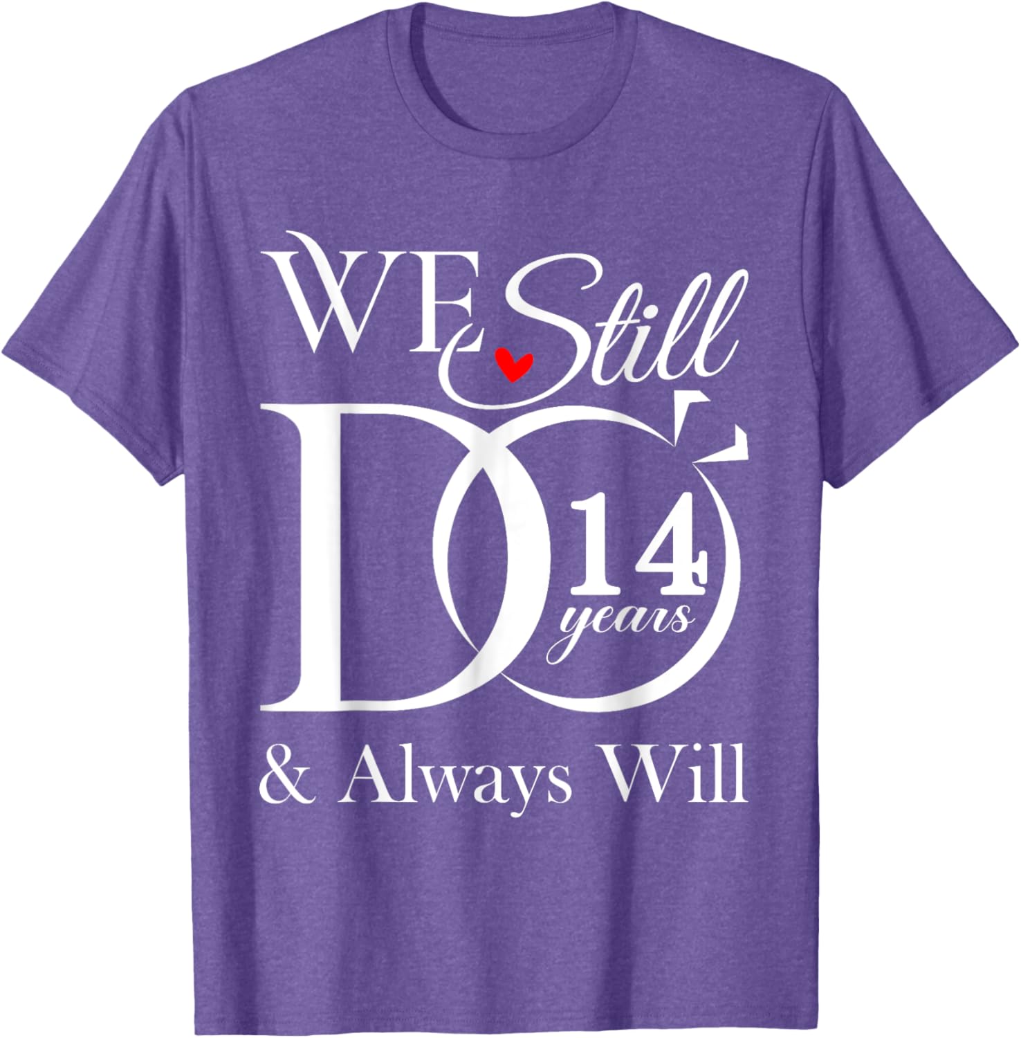 We Still Do 14 Years Together - 14th Wedding Anniversary T-Shirt - 12
