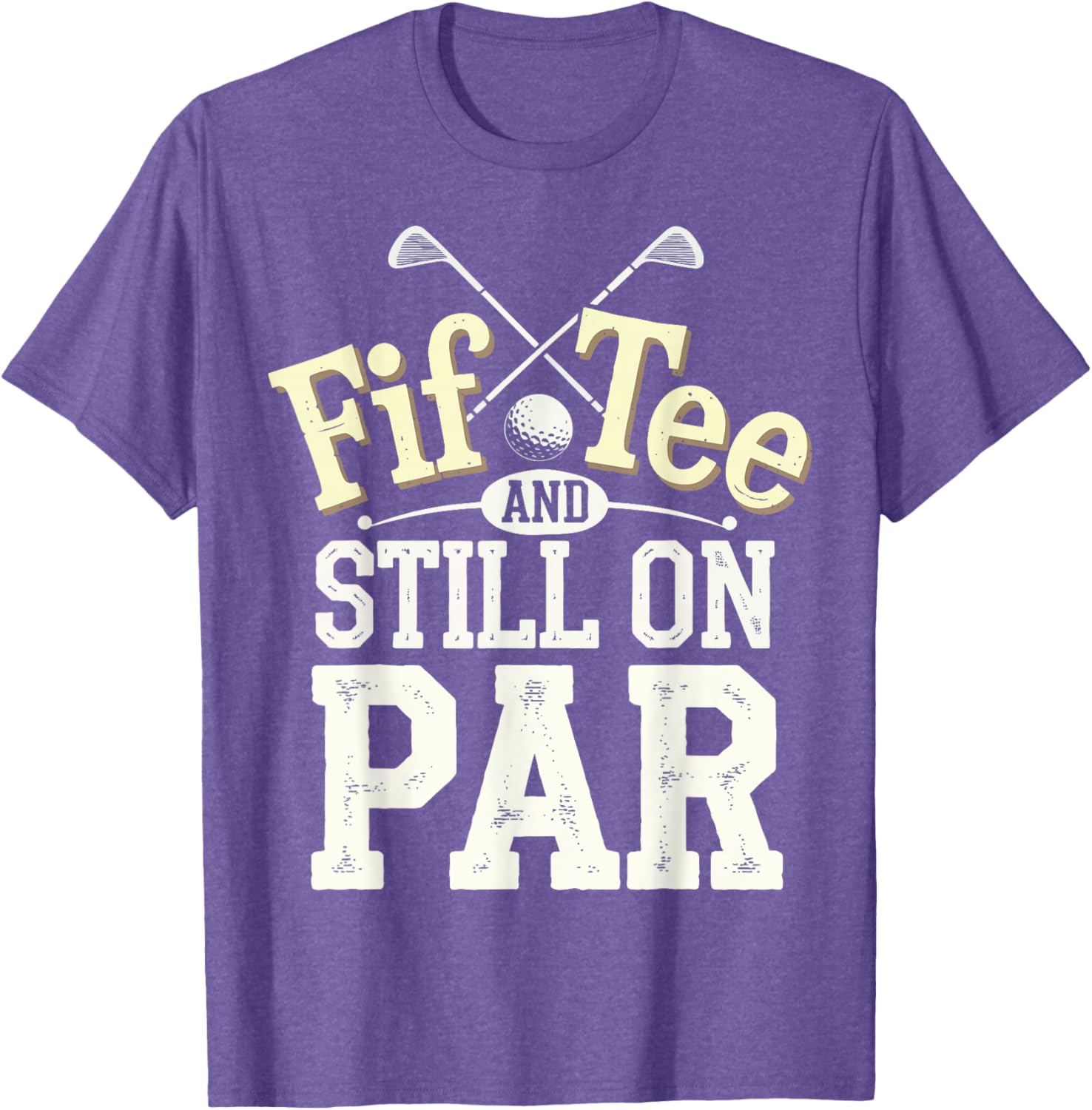 FIF-Tee And Still On Par T-Shirt for Golf Lovers in Stylish Design - 8