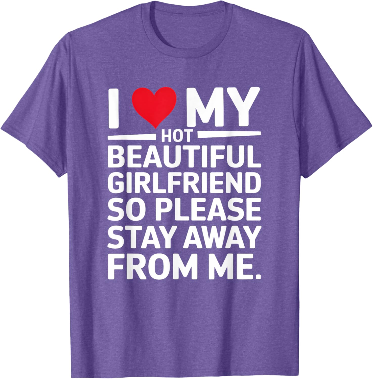 Cute I Love My Hot Beautiful Girlfriend T-Shirt for Fun Couple Wear - 22