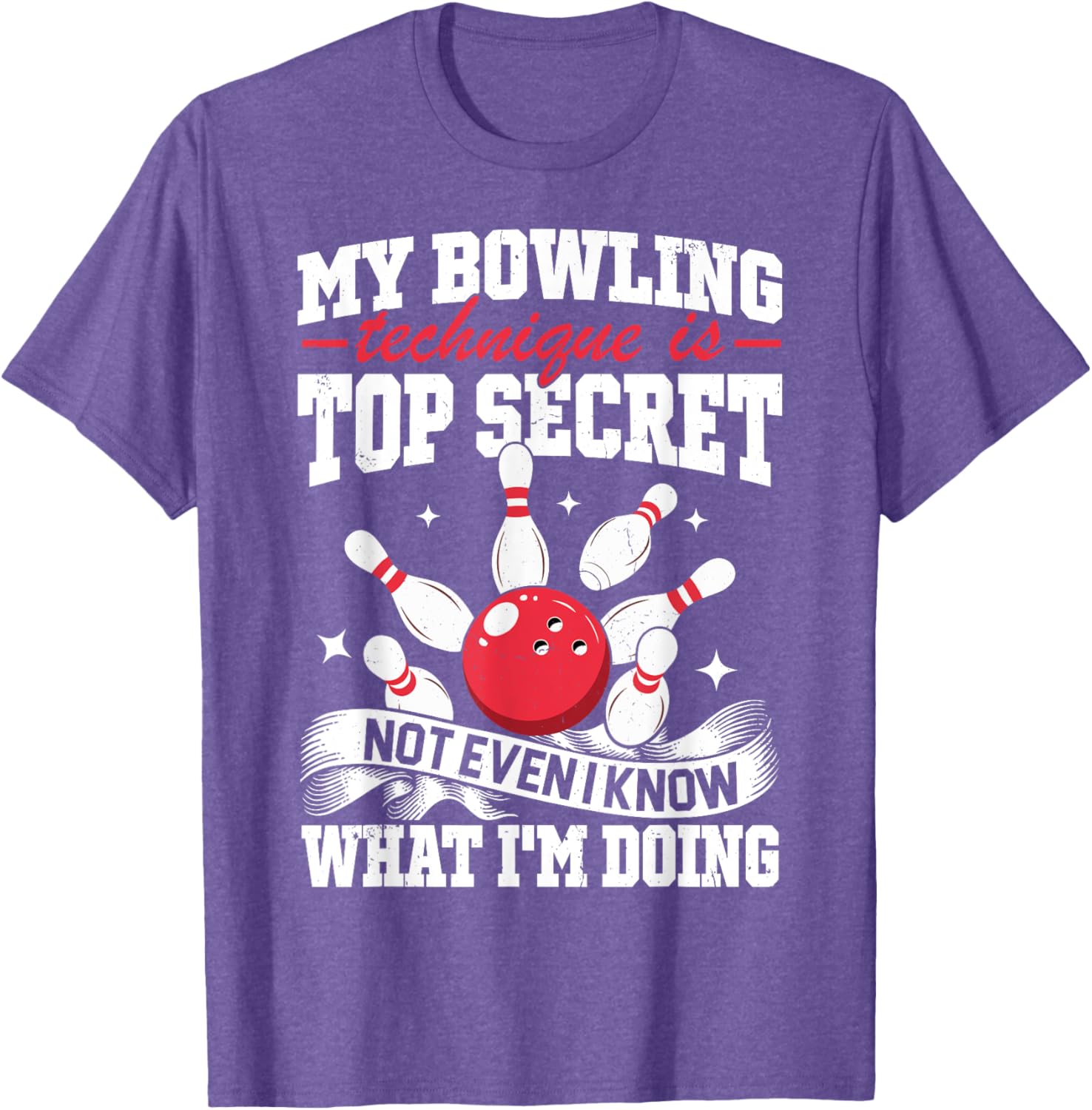 Funny My Bowling Technique Is Top Secret T-Shirt for Bowlers - 7