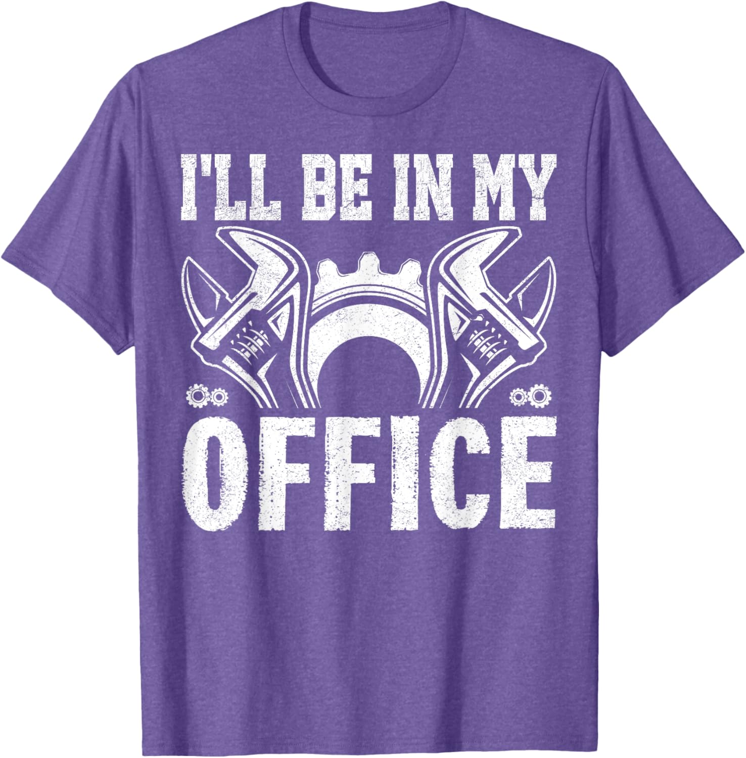 Funny Car Mechanics T-Shirt I'll Be in My Office Garage Humor Gift - 18