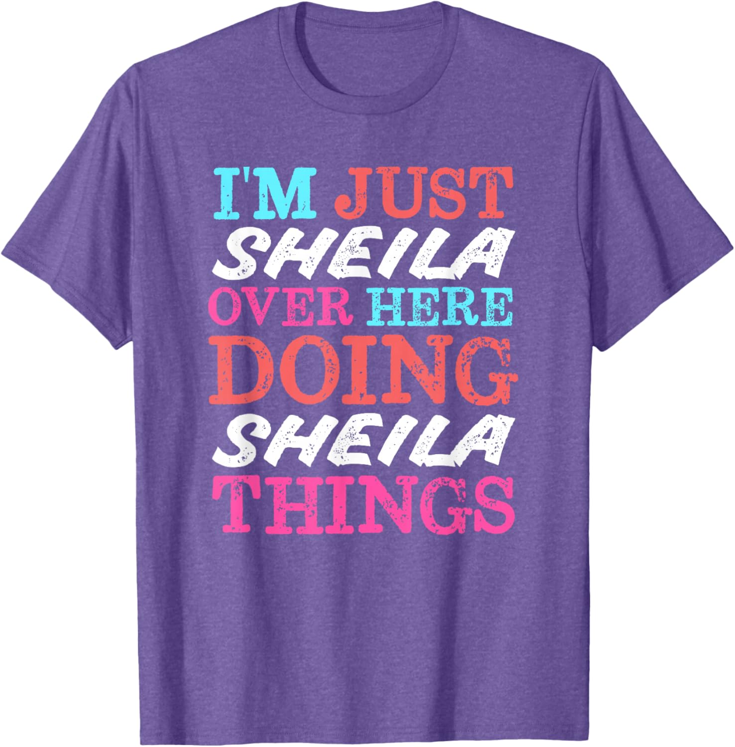 I'm Just Sheila Doing Sheila Things Funny T-Shirt for Casual Wear - 1