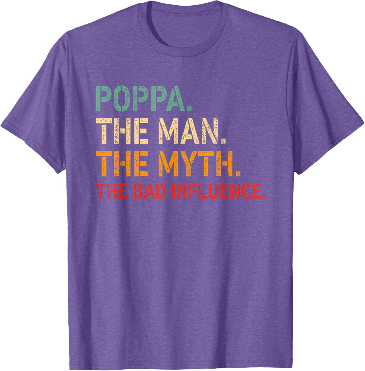 Funny Poppa T-Shirt The Man The Myth The Bad Influence Gift Idea - 16