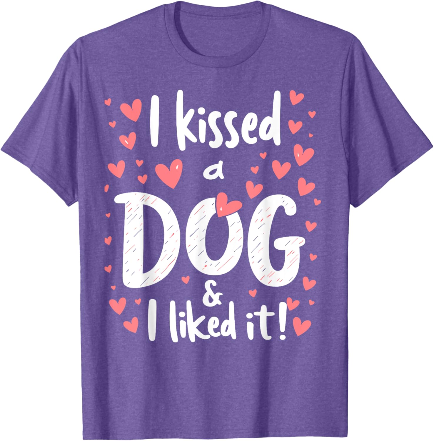I Kissed a Dog and I Like It Cute Dog Lover T-Shirt for Girls - 17