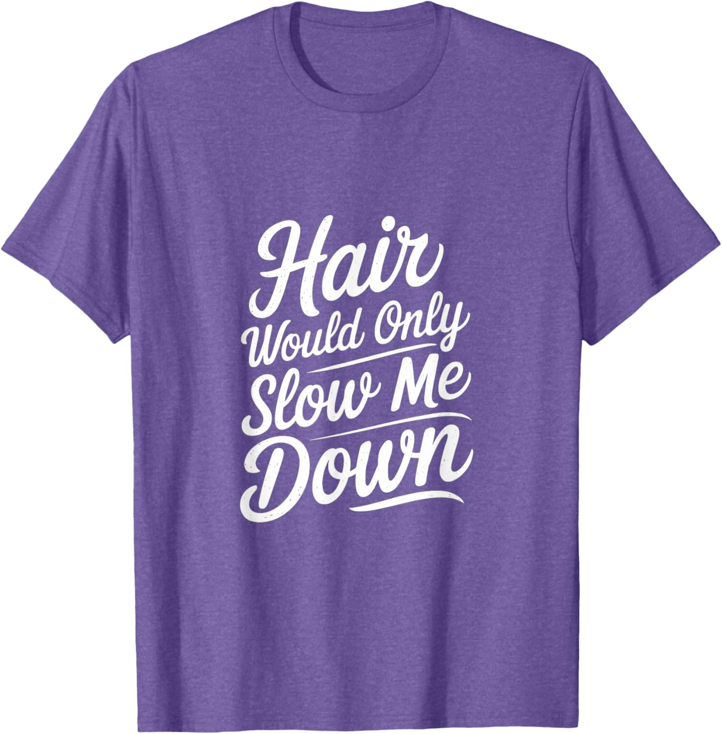 Bald Confidence T-Shirt - Hair Slows Me Down Funny Graphic Tee - 24