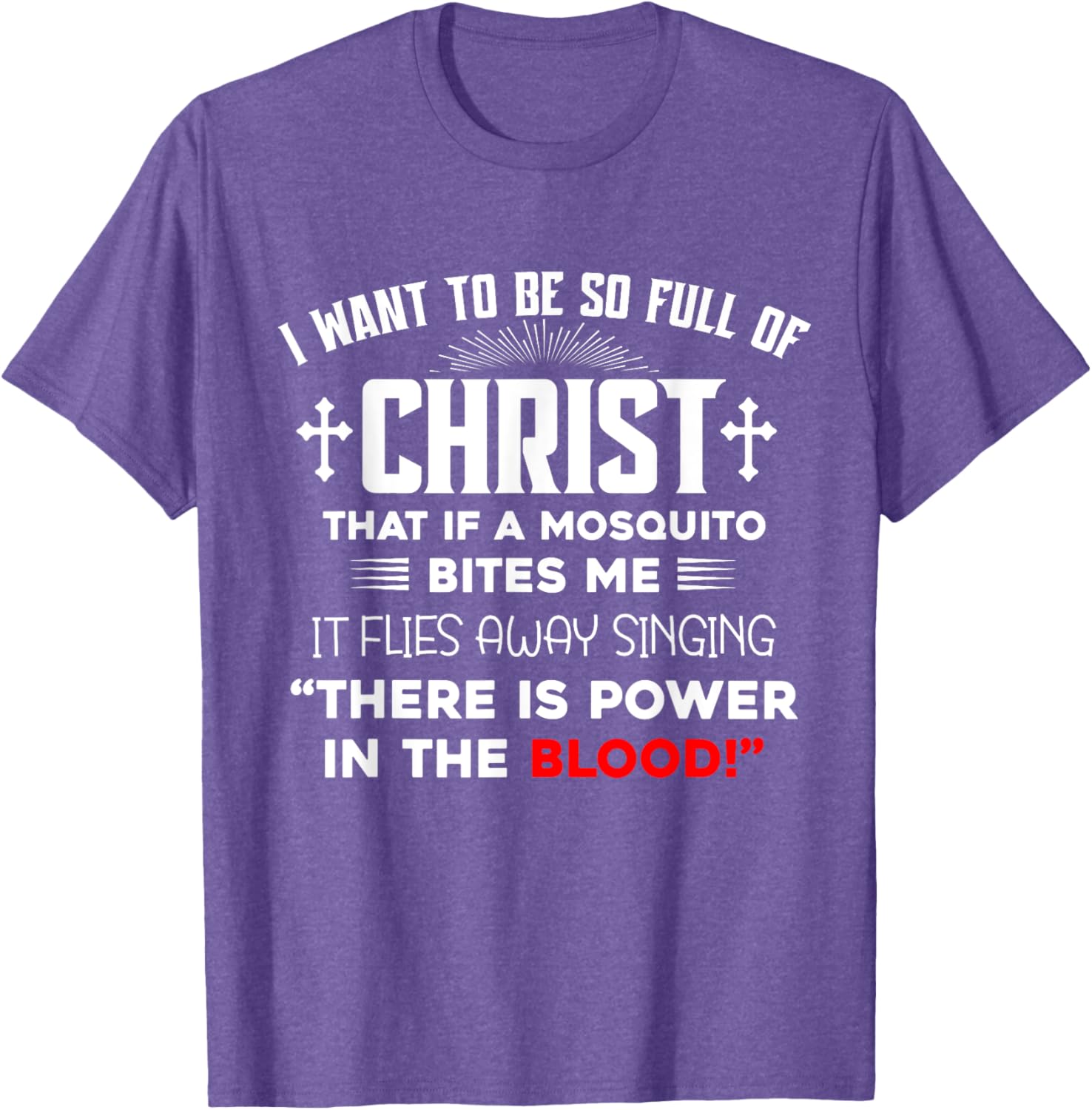 I Want To Be So Full Of Christ Graphic T-Shirt for Comfortable Style - 8