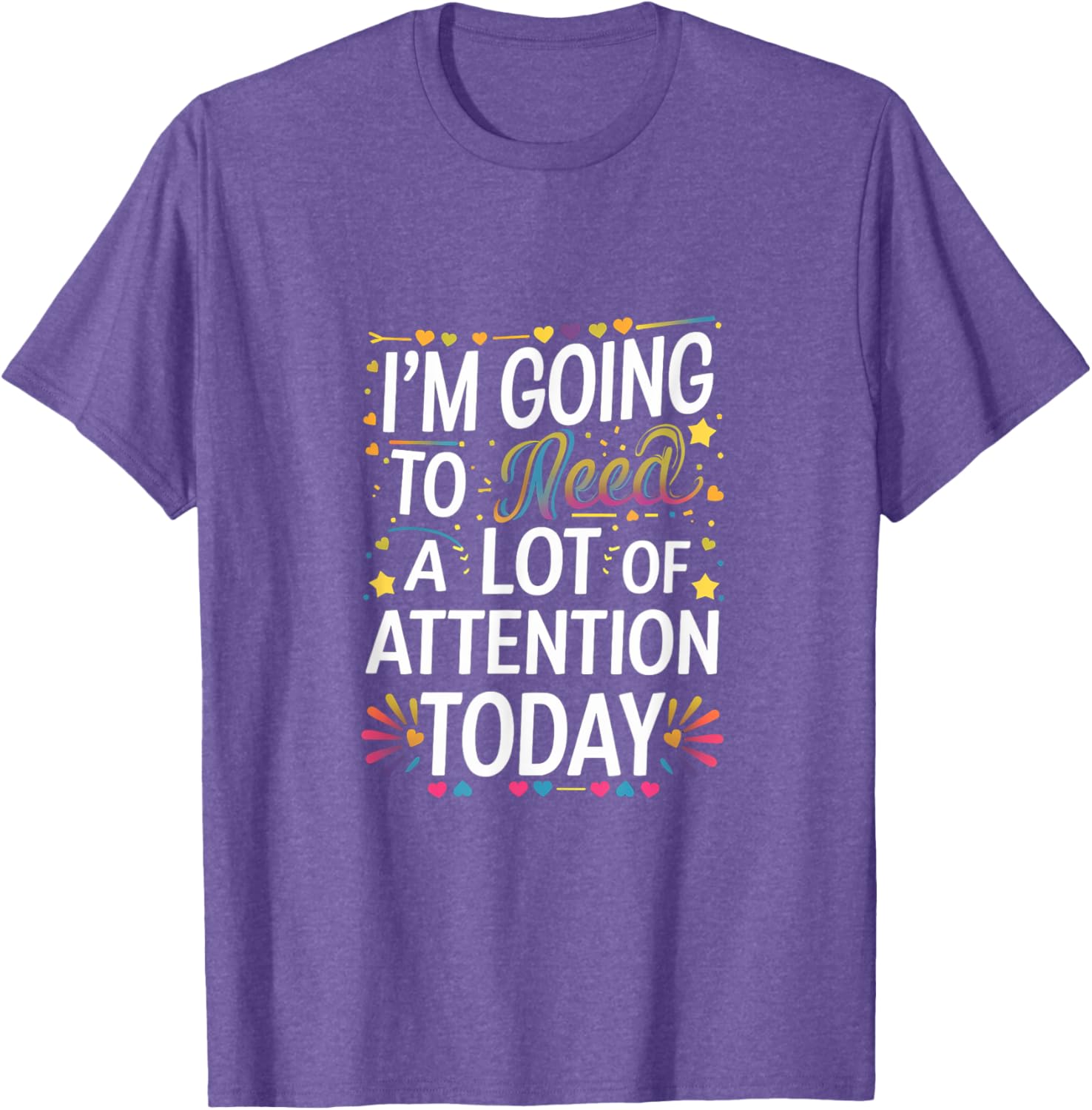 Funny Attention-Seeking T-Shirt for Unforgettable Days - Great Gift Idea! - 10