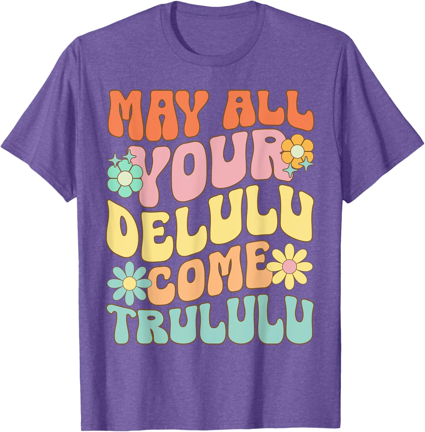 Funny May All Your Delulu Come Trululu T-Shirt for Mental Health Awareness - 1