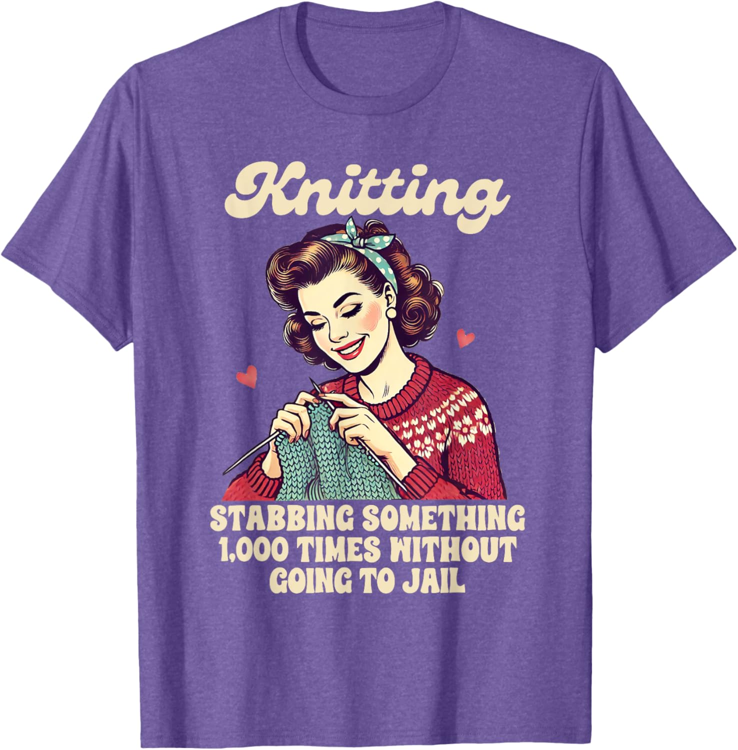 Funny Knitting Lover T-Shirt for Passionate Knitters and Crafters - 19