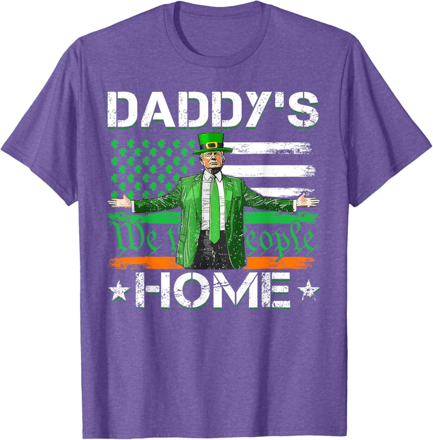 Daddy's Home Trump 2025 St Patrick's Day American Flag T-Shirt - 24