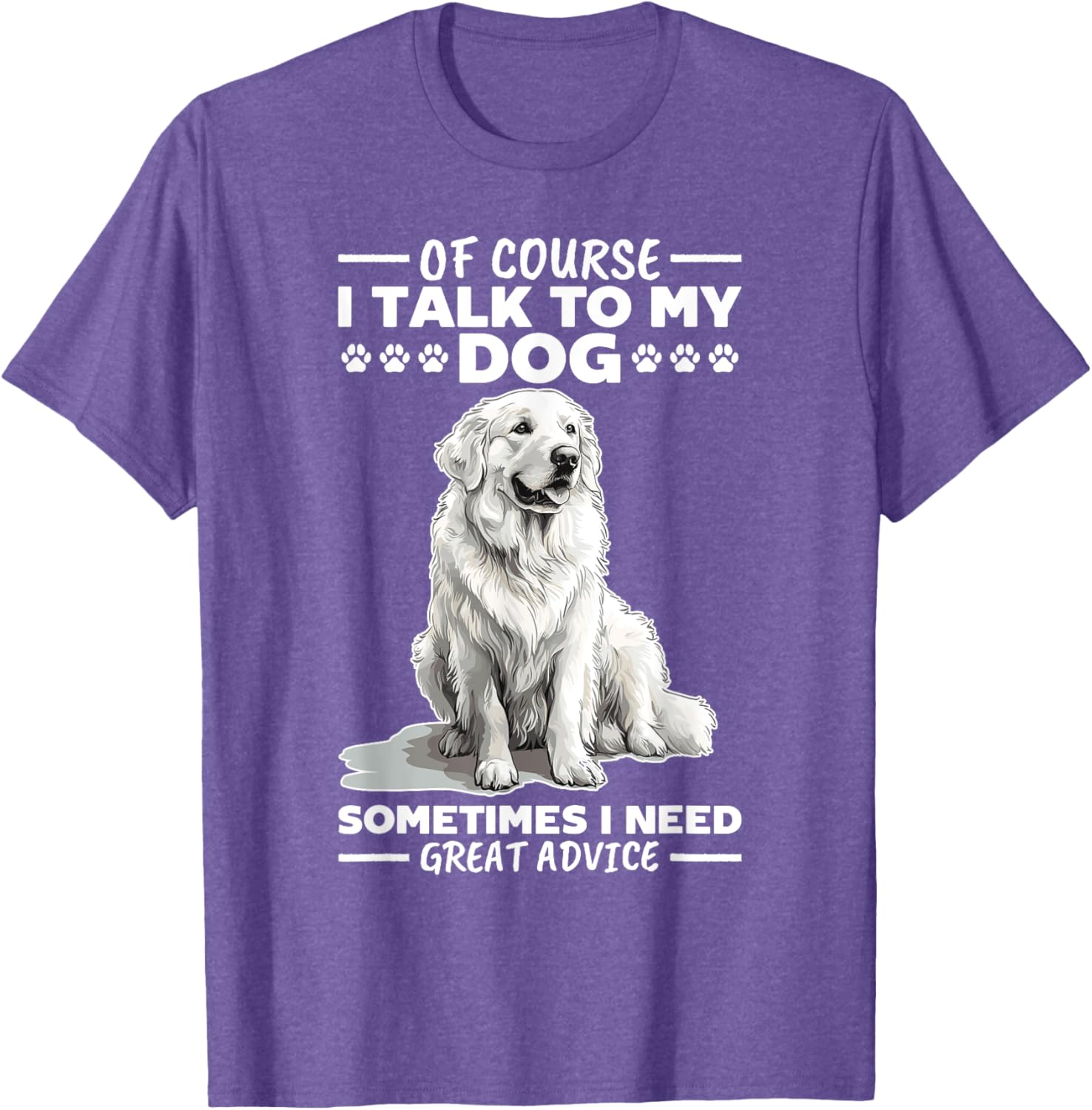 Great Pyrenees Dog Owner T-Shirt for Pet Lovers and Proud Owners - 11