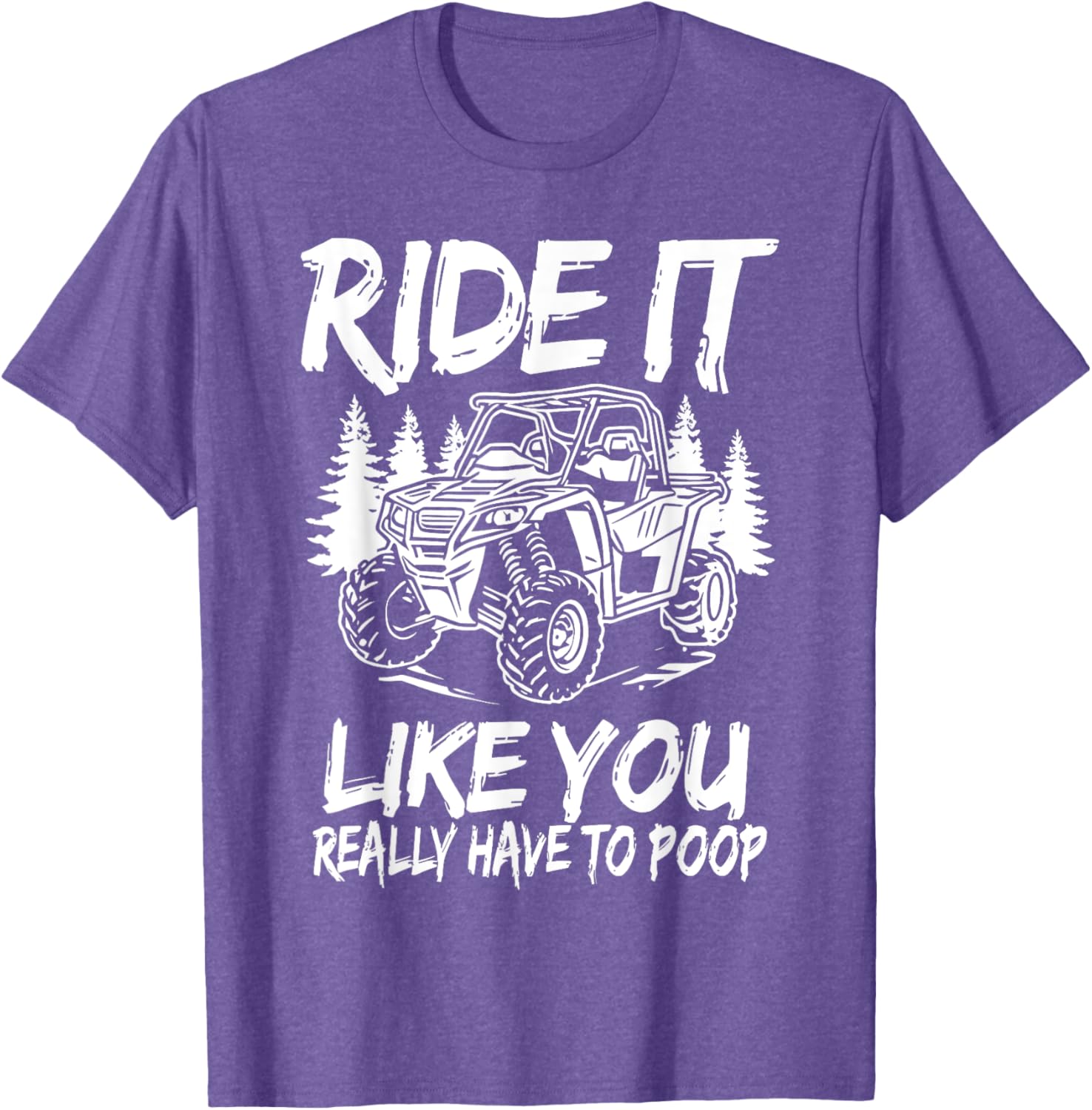 Funny Ride It Like You Have To Poop SXS UTV T-Shirt for Off-Road Fun - 2