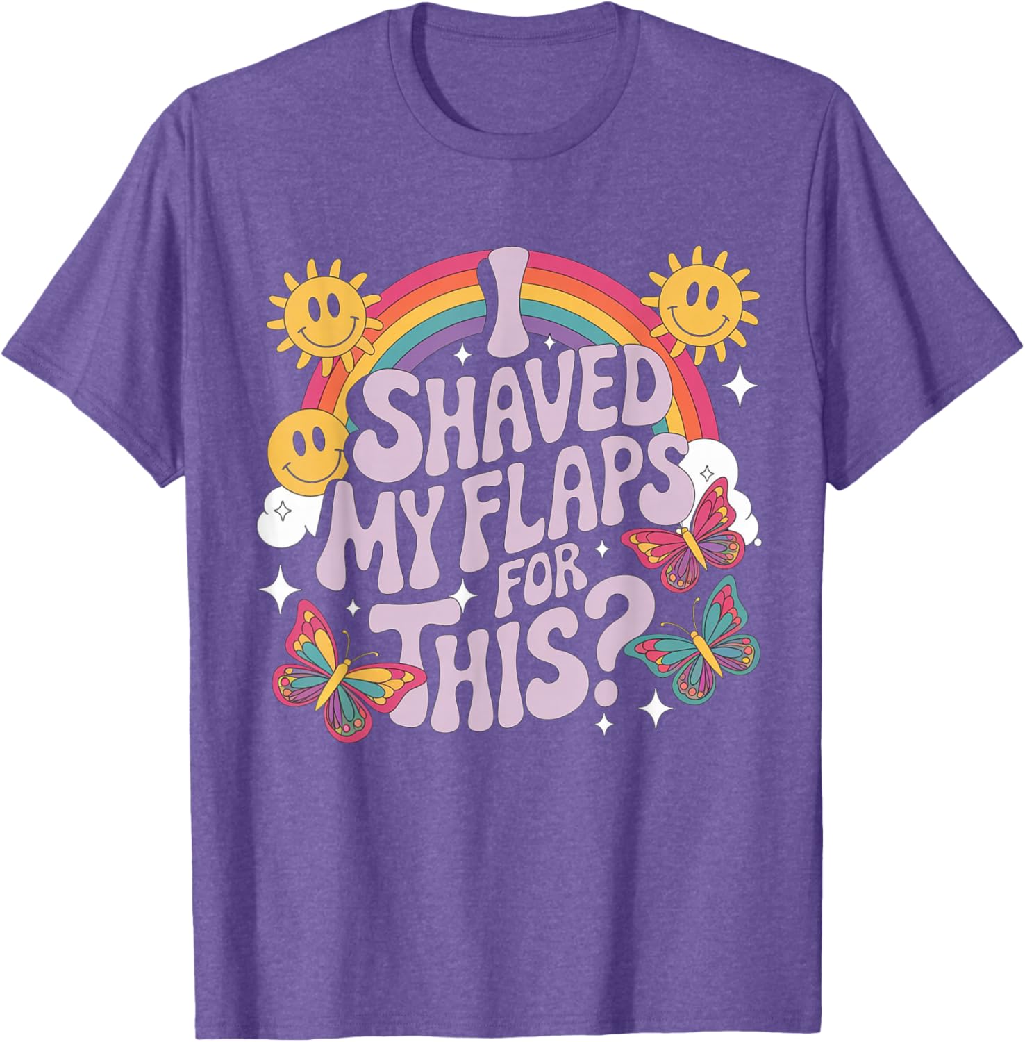 Funny Adult Humor T-Shirt I Shaved My Flaps For This Unique Gift - 4