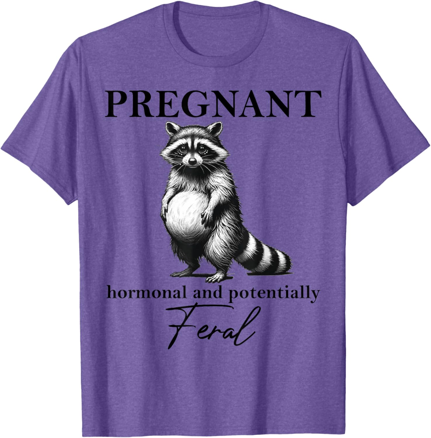 Cute Pregnant Hormonal Feral Pregnancy Announcement T-Shirt for Moms - 15