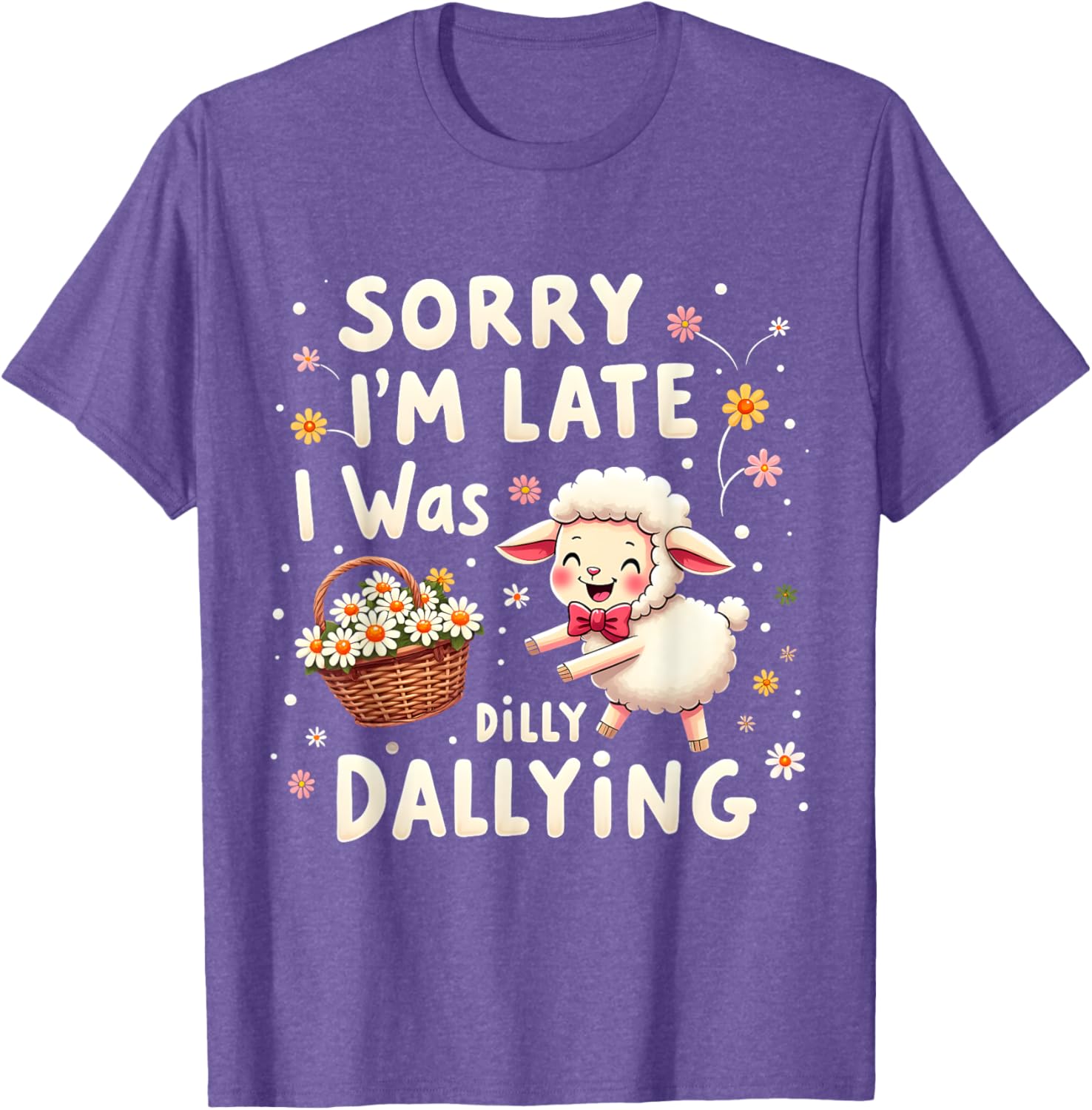 Cute Lamb T-Shirt Sorry I'm Late I Was Dilly Dallying Funny Sheep Tee - 5