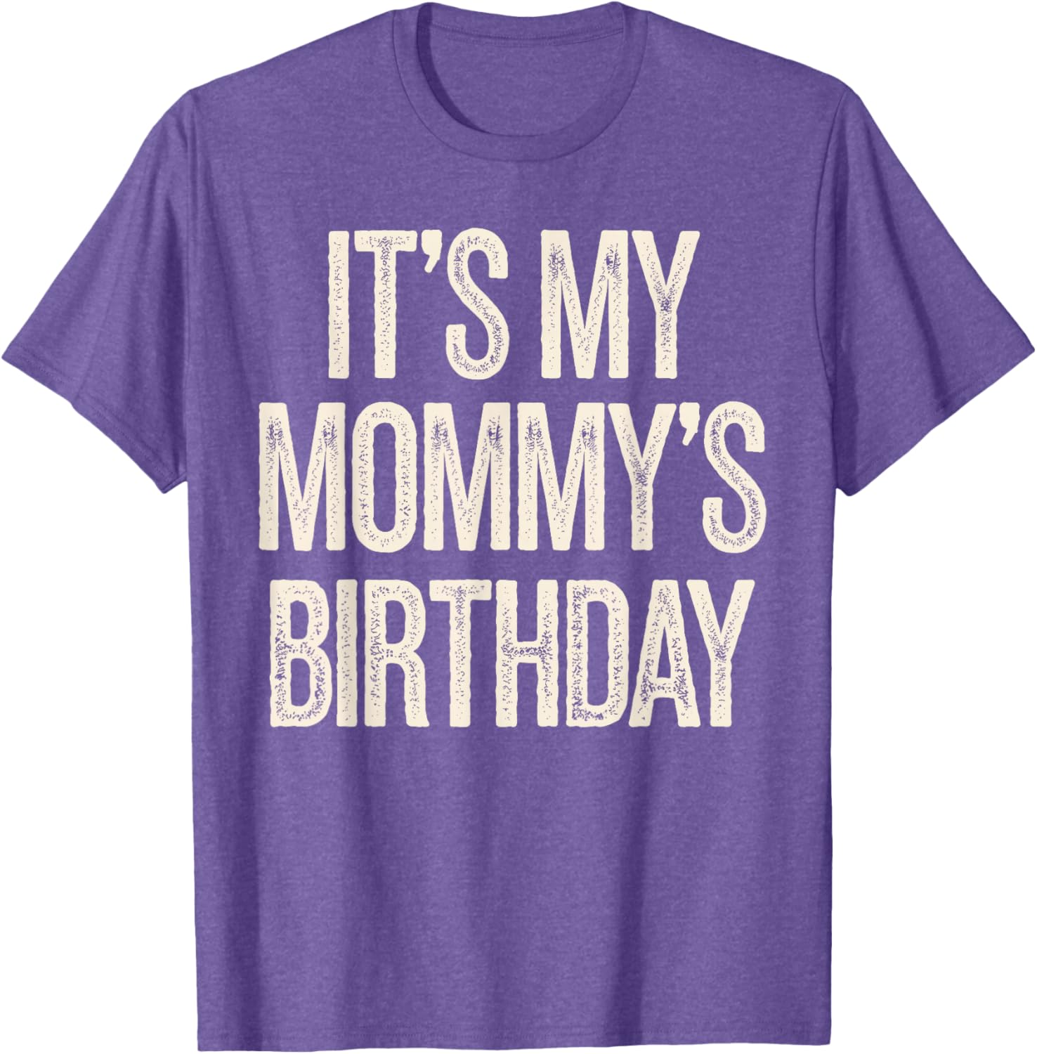 Vintage It’s My Mommy’s Birthday Distressed T-Shirt for Men, Women, Kids - 19