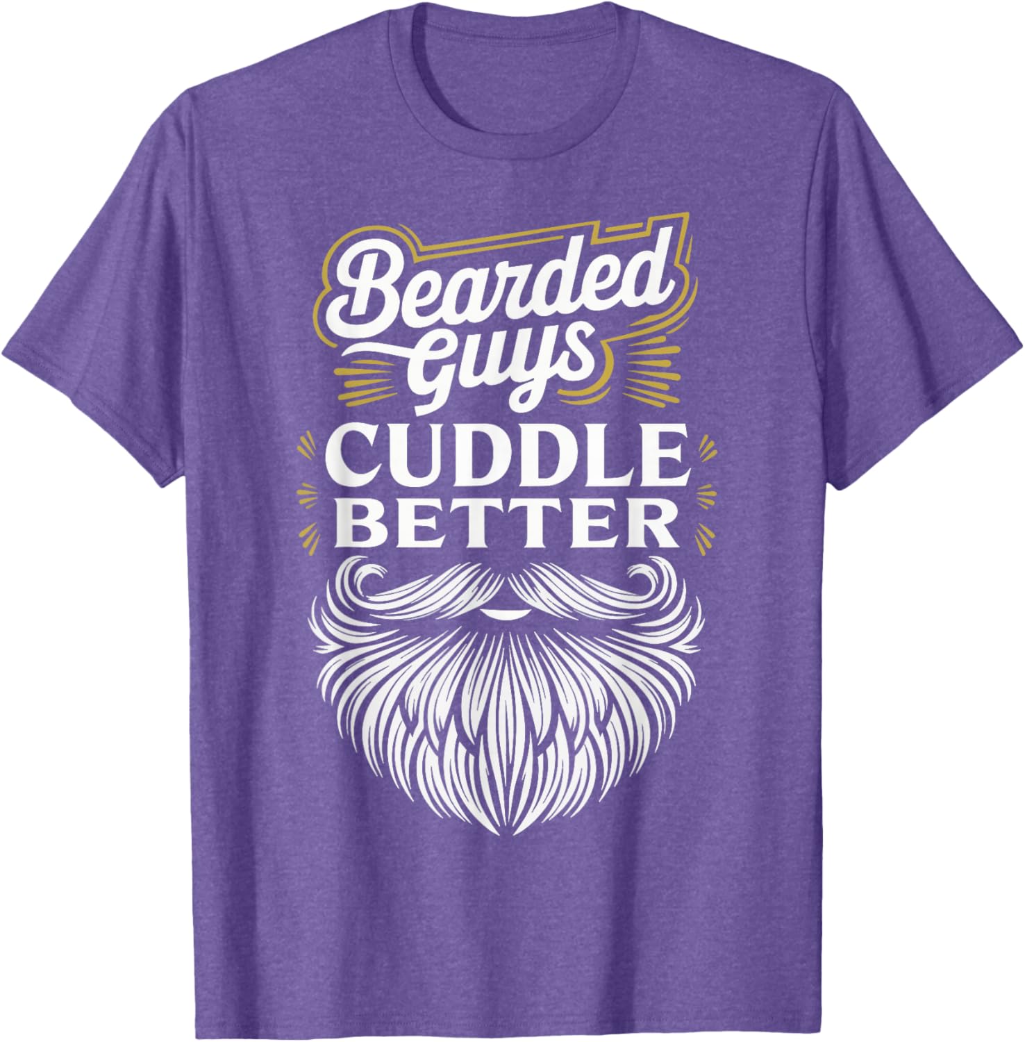 Bearded Guys Cuddle Better T-Shirt for Comfortable Casual Wear - 12