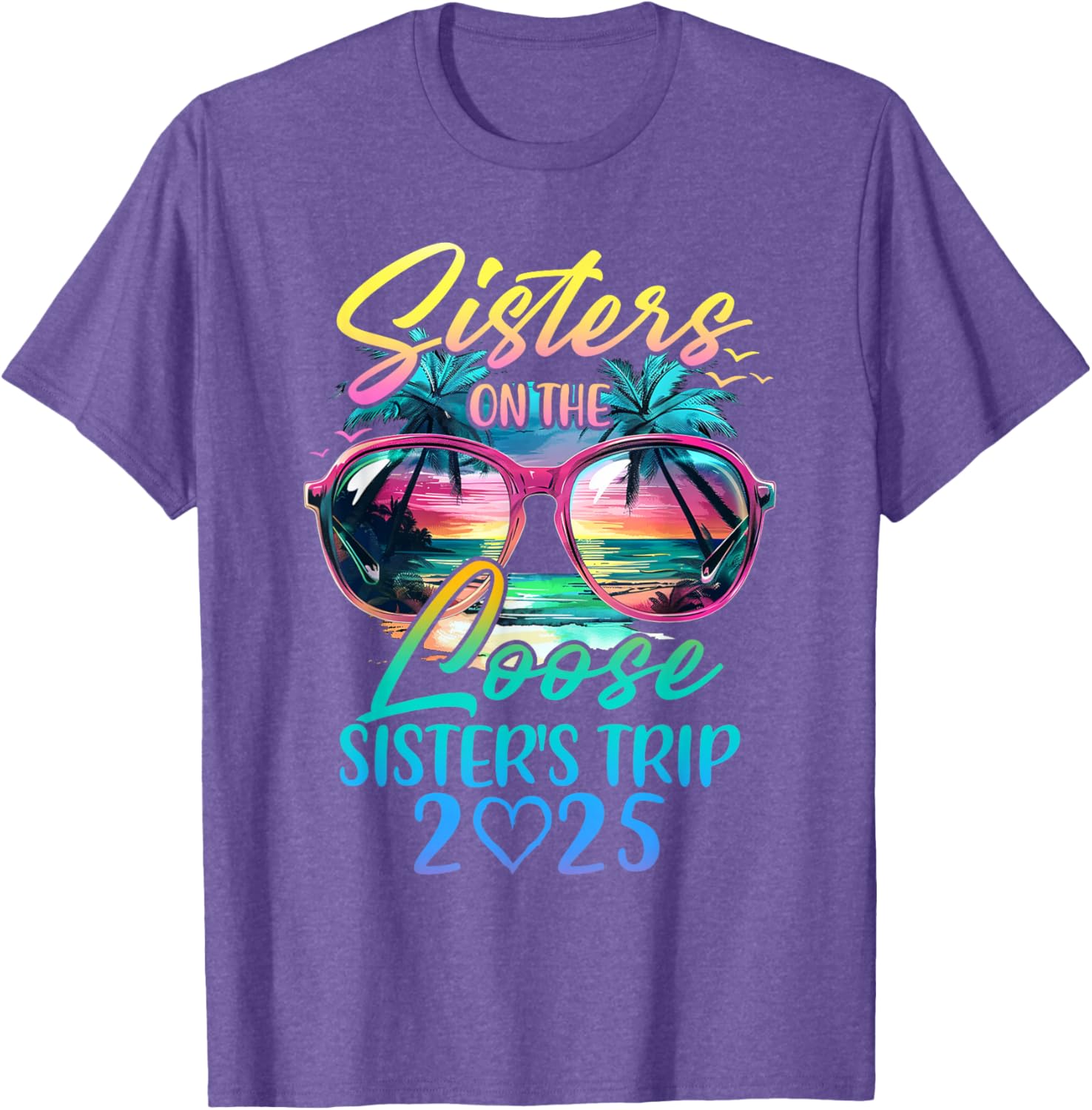 Sisters On The Loose Funny Summer Vacation T-Shirt for 2025 Trips - 11