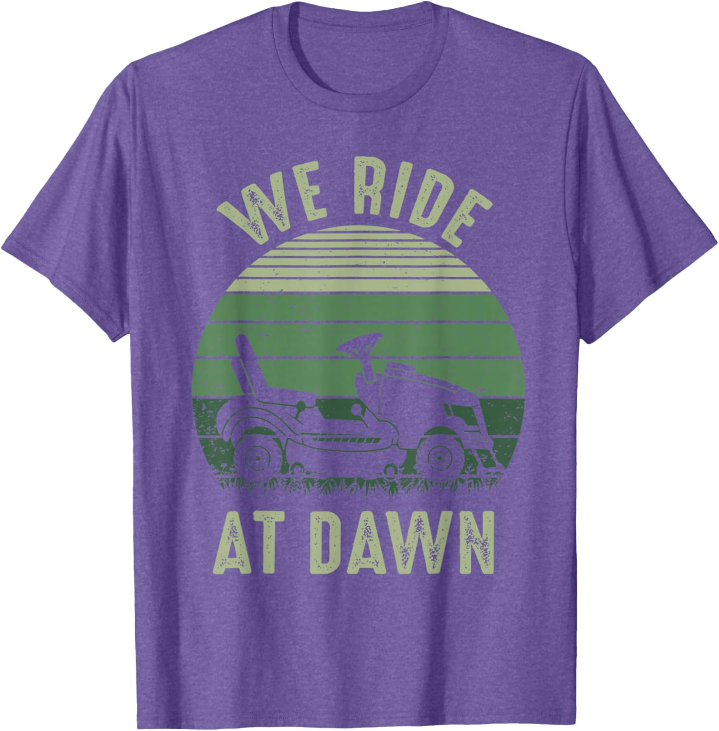We Ride At Dawn Funny Vintage Dad T-Shirt for Lawn Mowing Lovers - 11
