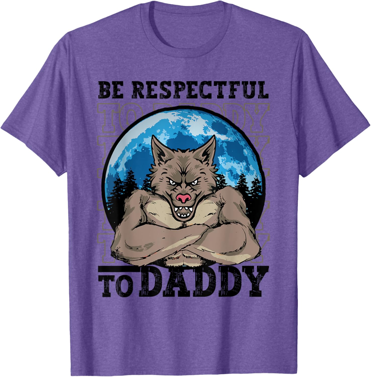 Funny Alpha Werewolf Meme T-Shirt Be Respectful To Daddy Apparel - 10