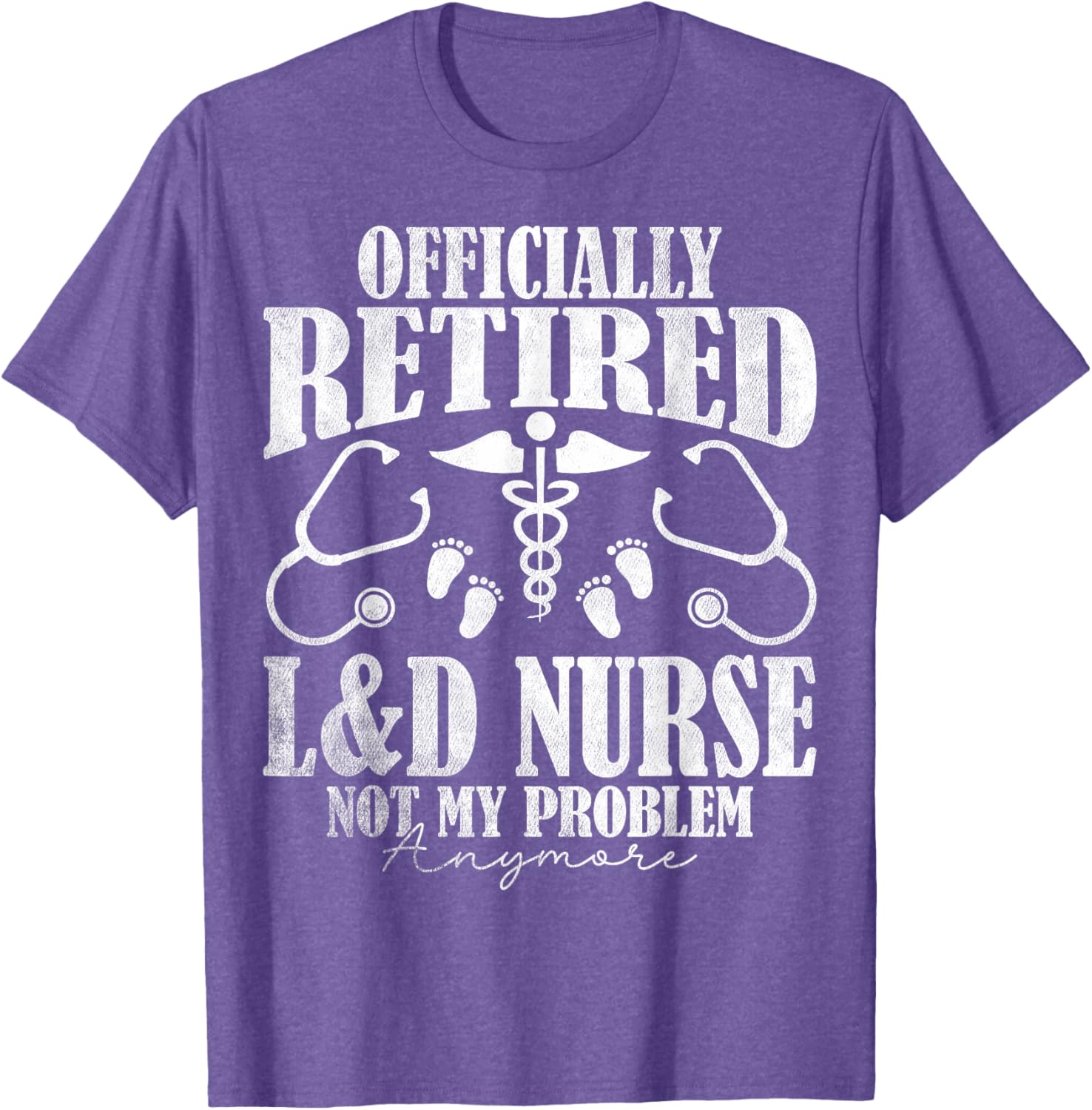 Officially Retired Labor and Delivery Nurse T-Shirt for Retirement Celebration - 12