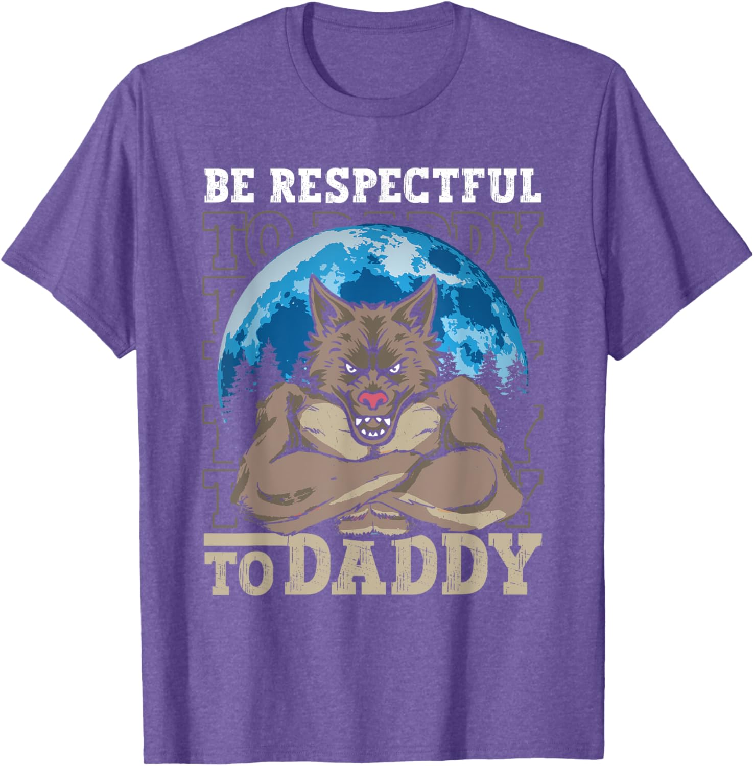 Funny Alpha Wolf Meme Werewolf T-Shirt Be Respectful to Daddy - 12