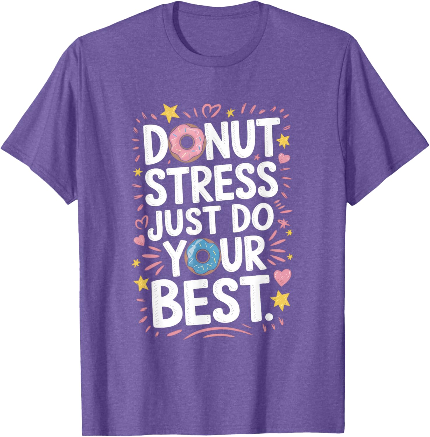 Do Nut Stress Just Do Your Best T-Shirt - Fun Donut Graphic Tee - 19
