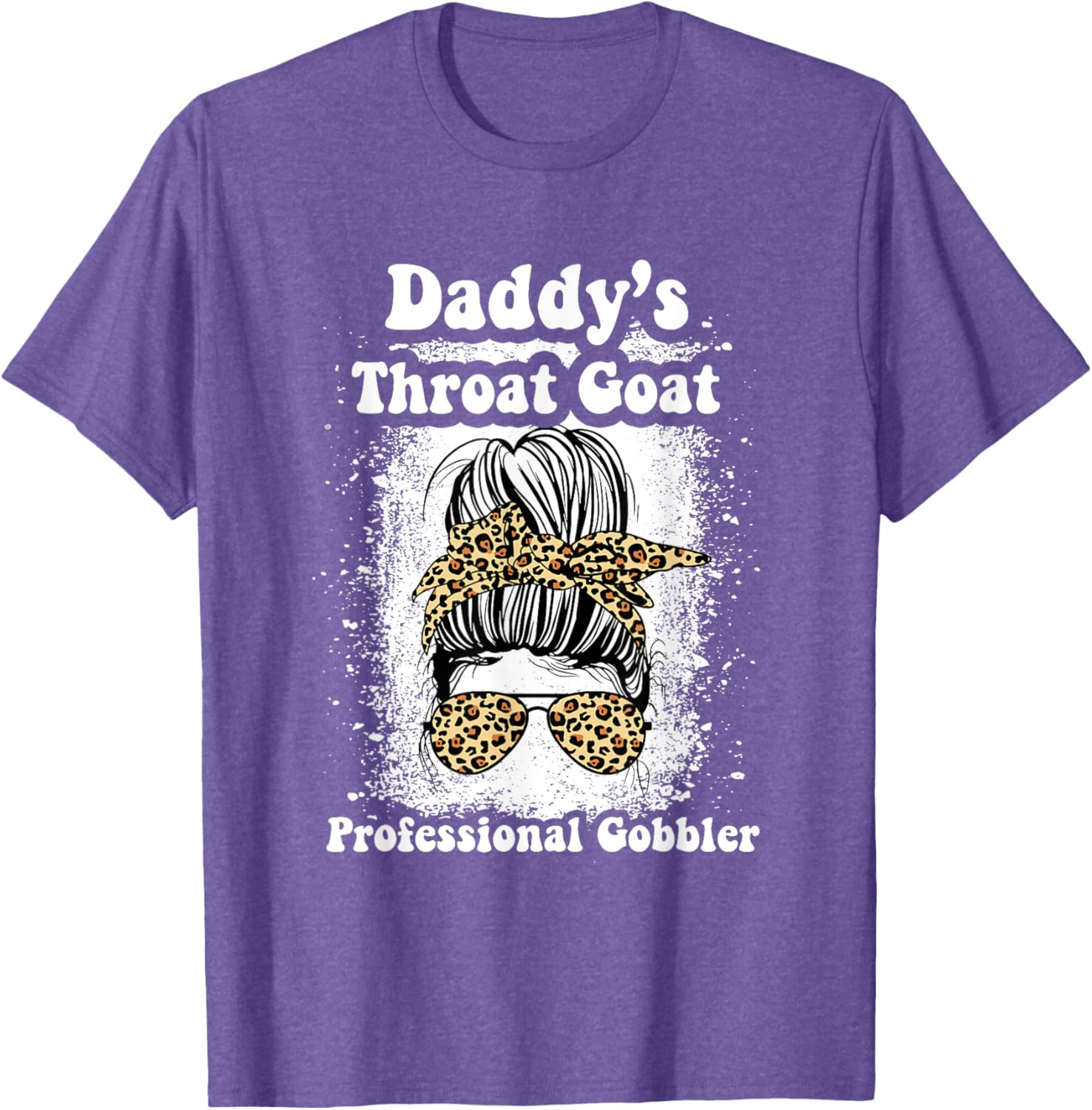 Daddy's Throat Goat Gobbler Funny Messy Bun T-Shirt for Men and Women - 2