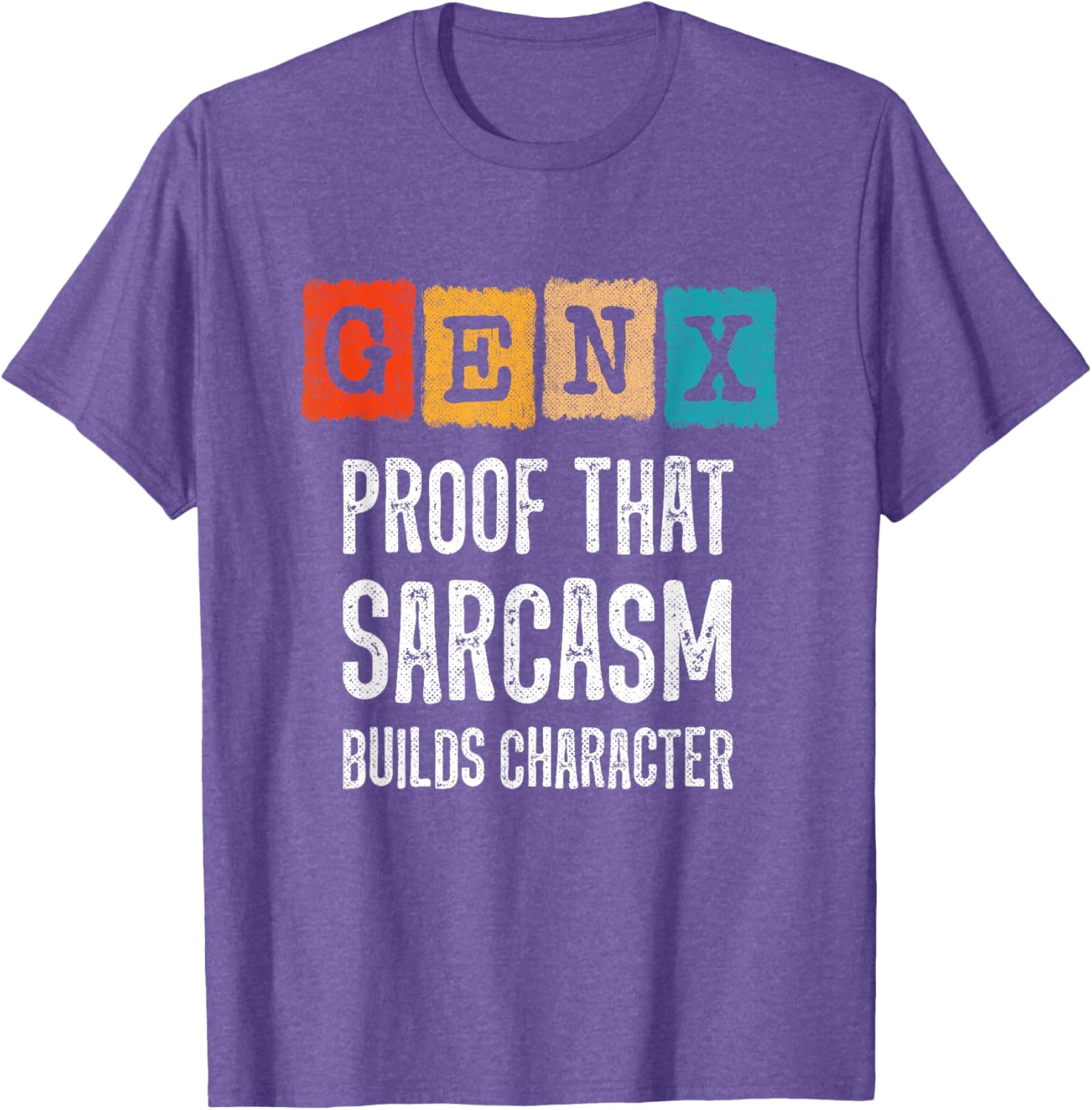 Funny Gen X Sarcasm T-Shirt - Builds Character for Generation X Fans - 6