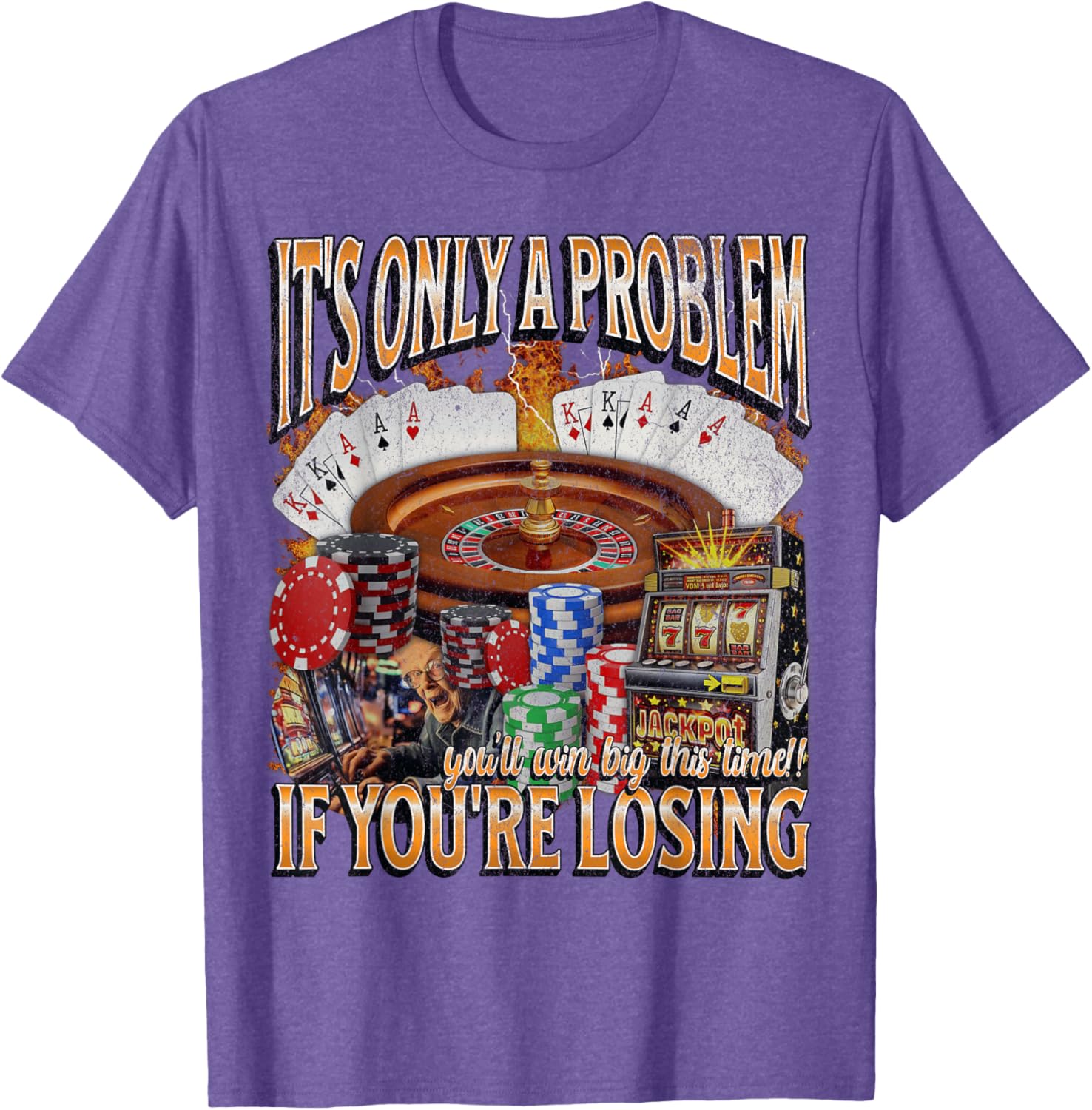 Funny Gambling T-Shirt Only a Problem If You're Losing - Perfect Gift! - 7