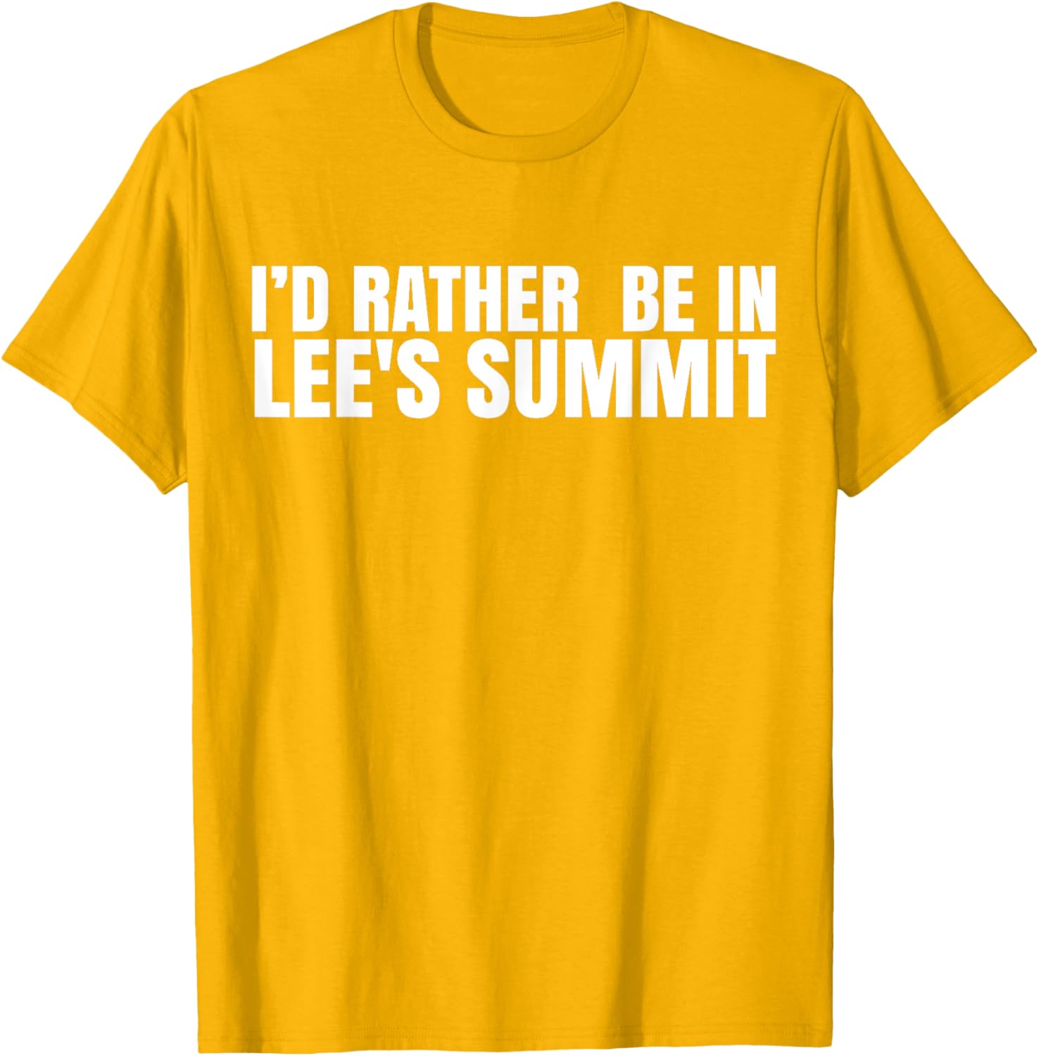 I'd Rather Be in Lee's Summit T-Shirt for Comfort and Style - 16