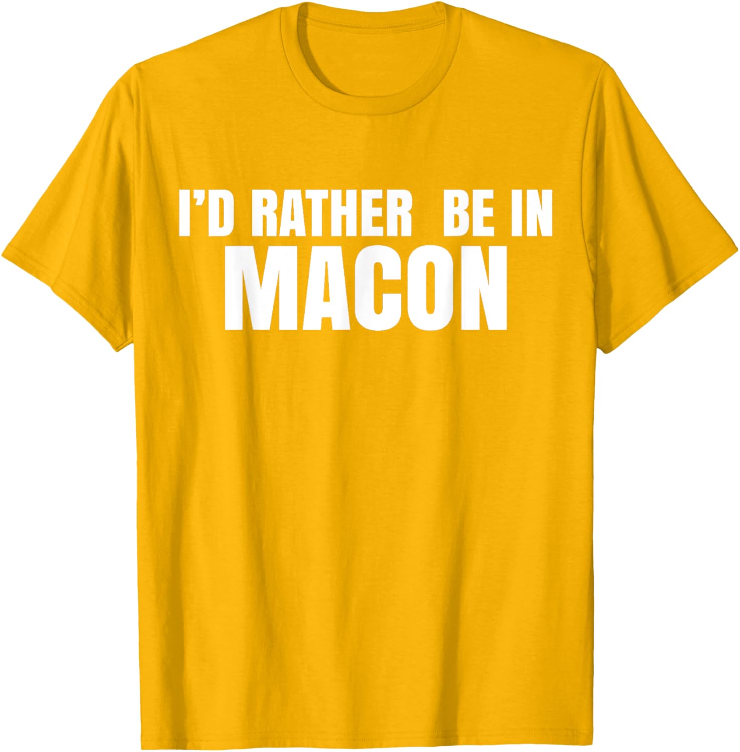 I'd Rather Be in Macon T-Shirt for Casual Comfort and Style - 7