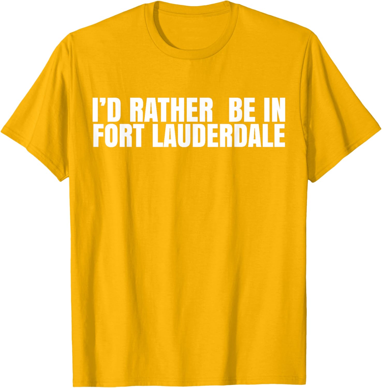 I'd Rather Be in Fort Lauderdale T-Shirt – Fun Florida Vacation Tee - 24
