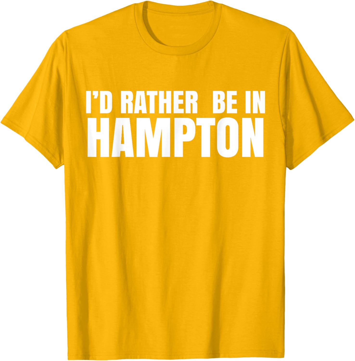 I'd Rather Be in Hampton T-Shirt for Relaxed Style and Comfort - 11