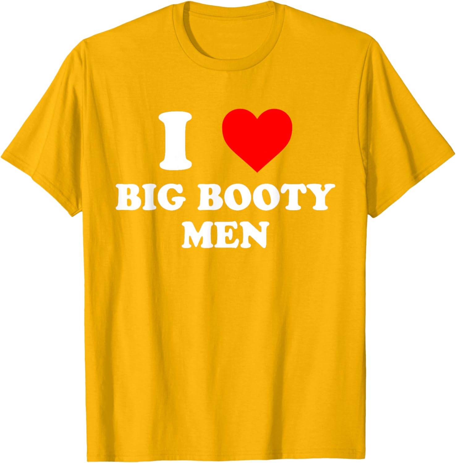 I Love Big Booty Men Graphic T-Shirt for Trendy Casual Wear - 18