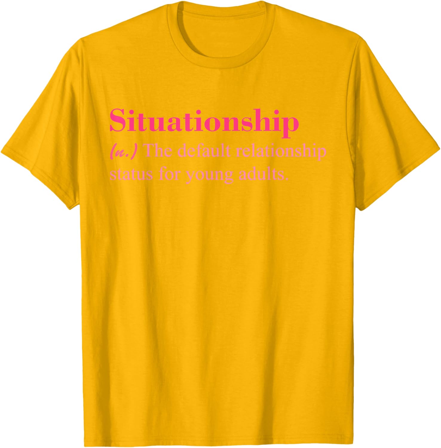 Situationship T-Shirt for Young Adults Trendy Casual Style Apparel - 18