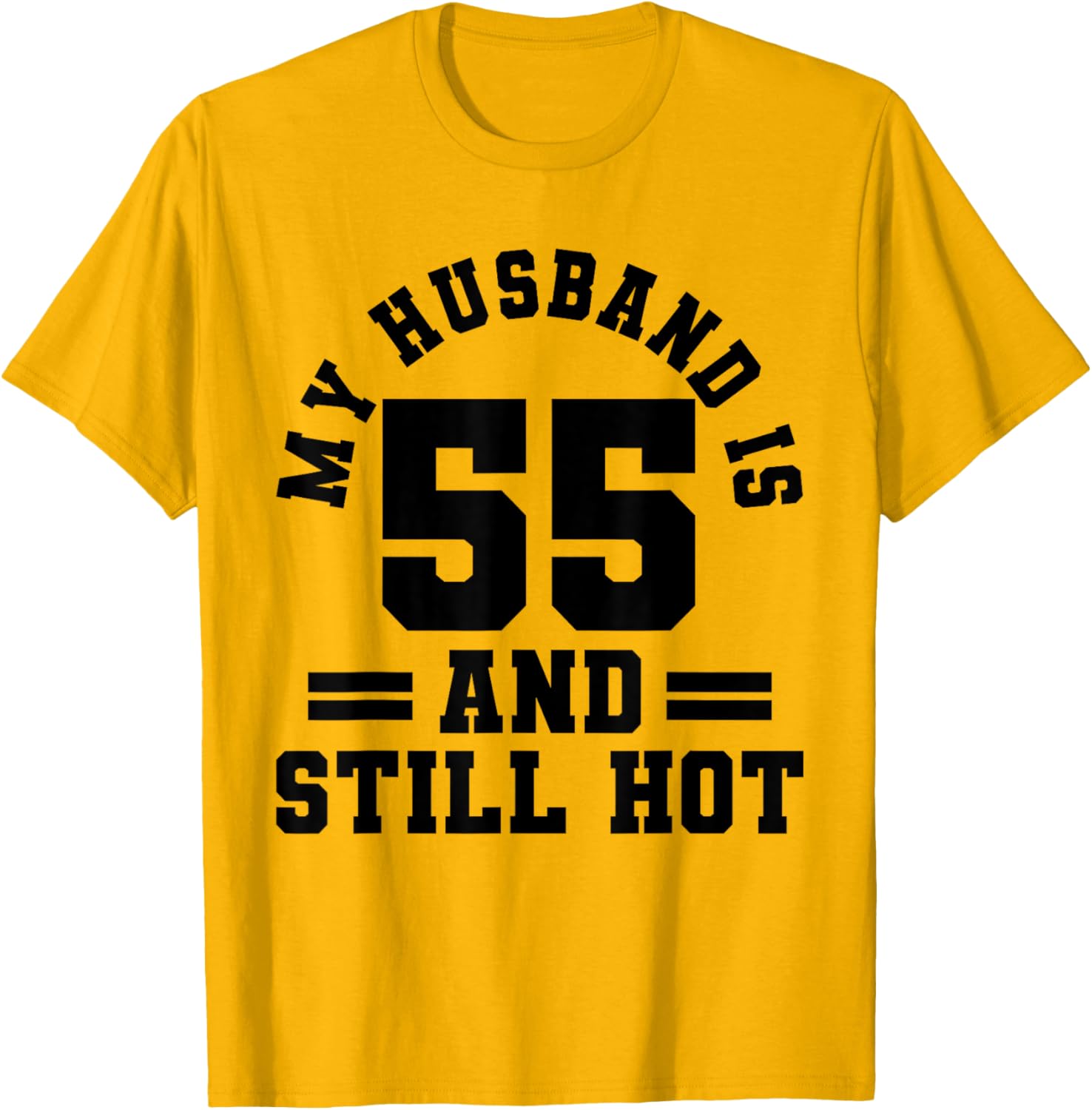My Husband Is 55 and Still Hot 55th Birthday Party T-Shirt Gift - 15